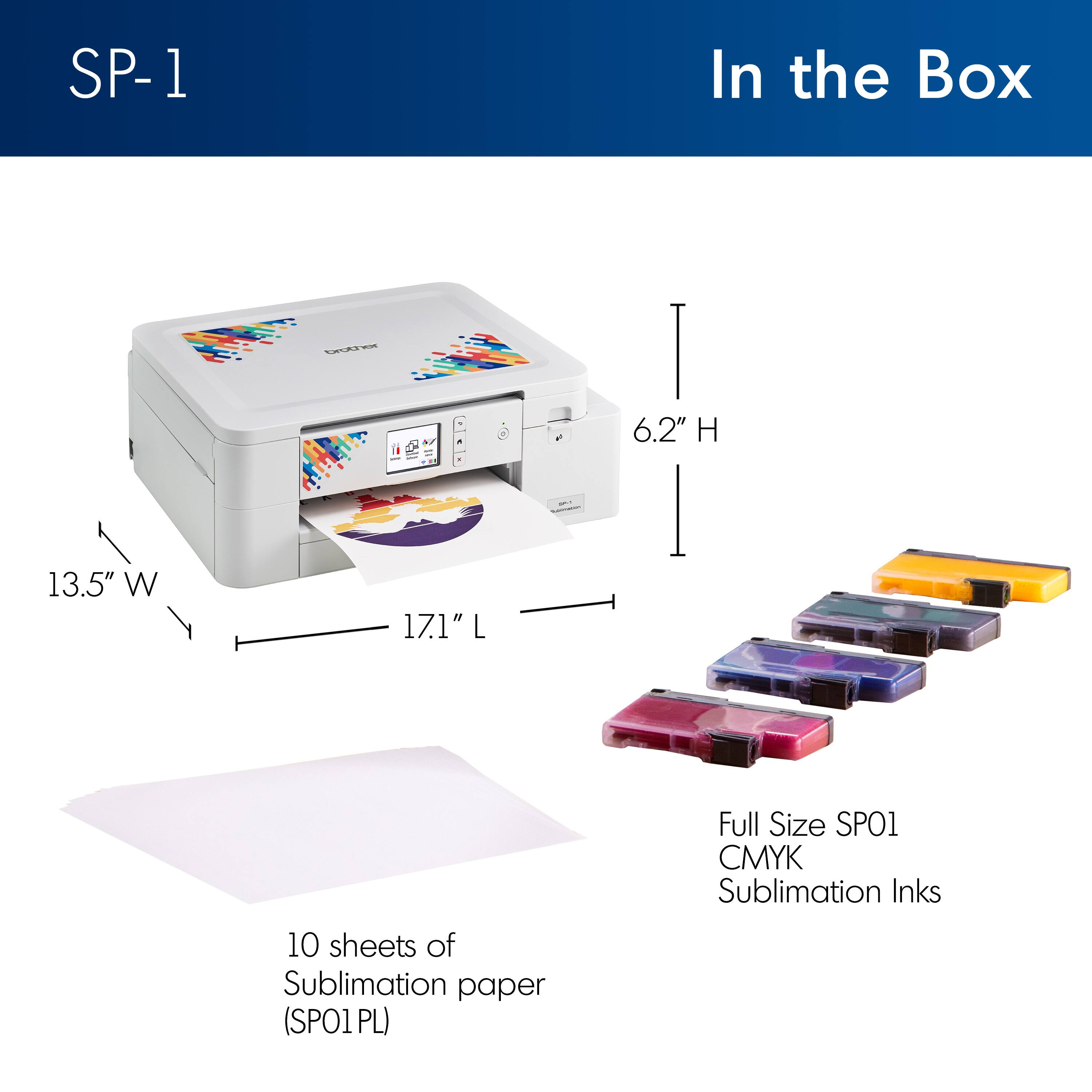 SP-1

In the Box

- 13.5" W
- 17.1" L
- 6.2" H

10 sheets of Sublimation paper (SPO1 PL)

Full Size SPO1 CMYK Sublimation Inks