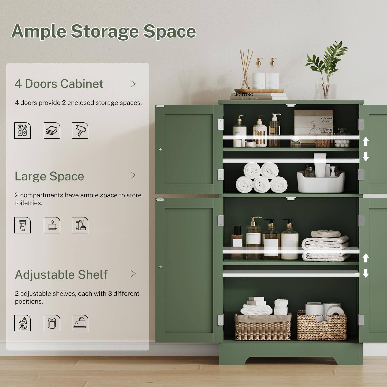 Ample Storage Space

4 Doors Cabinet  
4 doors provide 2 enclosed storage spaces.

Large Space  
2 compartments have ample space to store toiletries.

Adjustable Shelf  
2 adjustable shelves, each with 3 different positions.