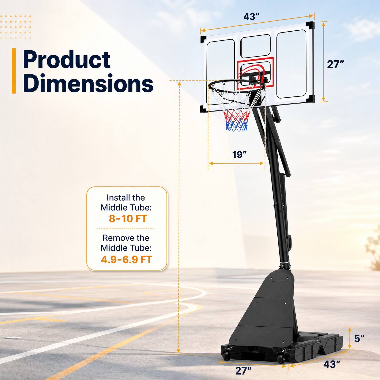 Product Dimensions

43"
27"
19"
5"
27"
43"

Install the Middle Tube: 8-10 FT
Remove the Middle Tube: 4.9-6.9 FT