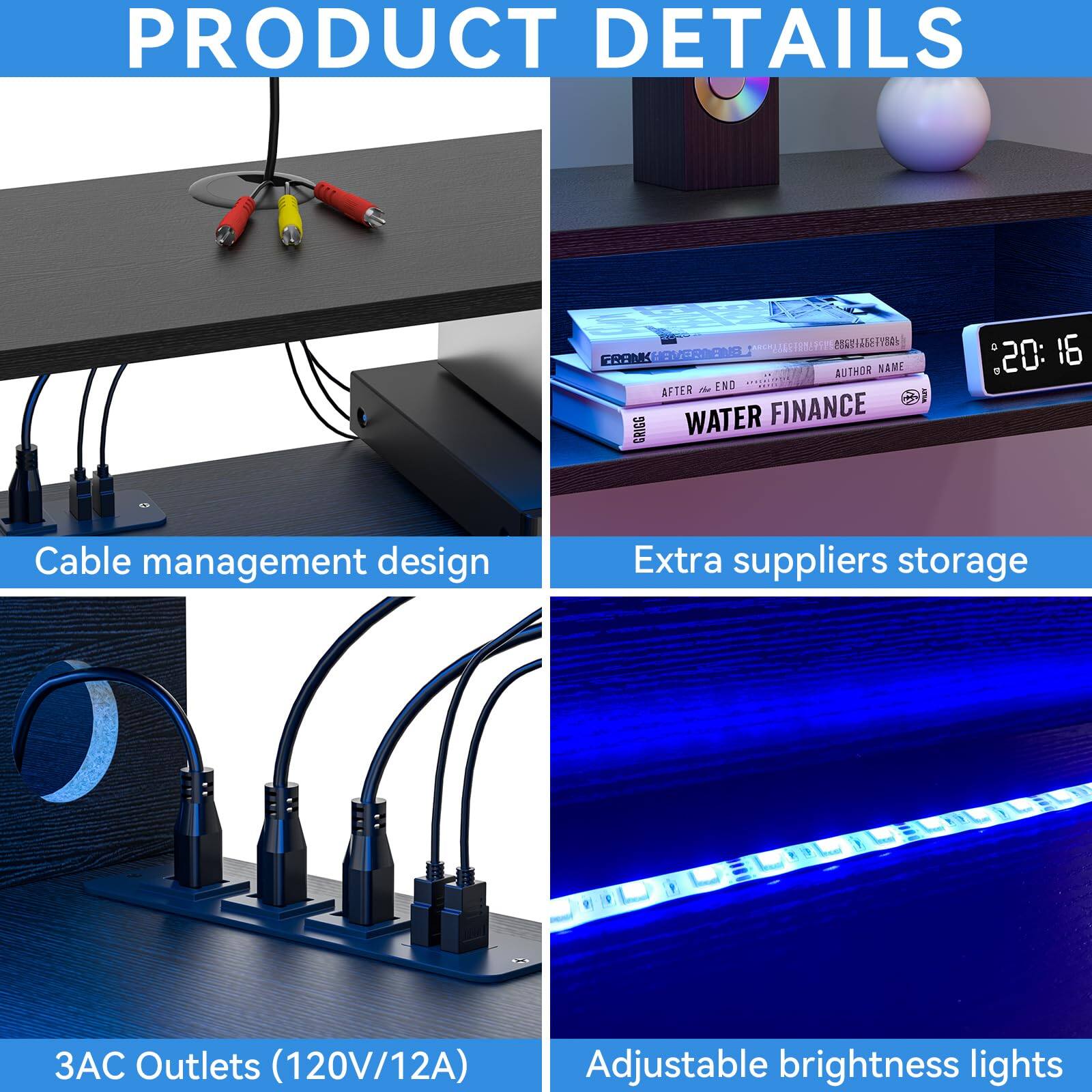 PRODUCT DETAILS

- Cable management design
- Extra suppliers storage
- 3AC Outlets (120V/12A)
- Adjustable brightness lights

FRANK HAVERGANE  
AFTER THE END  
WATER FINANCE  
AUTHOR NAME  
GRIGG