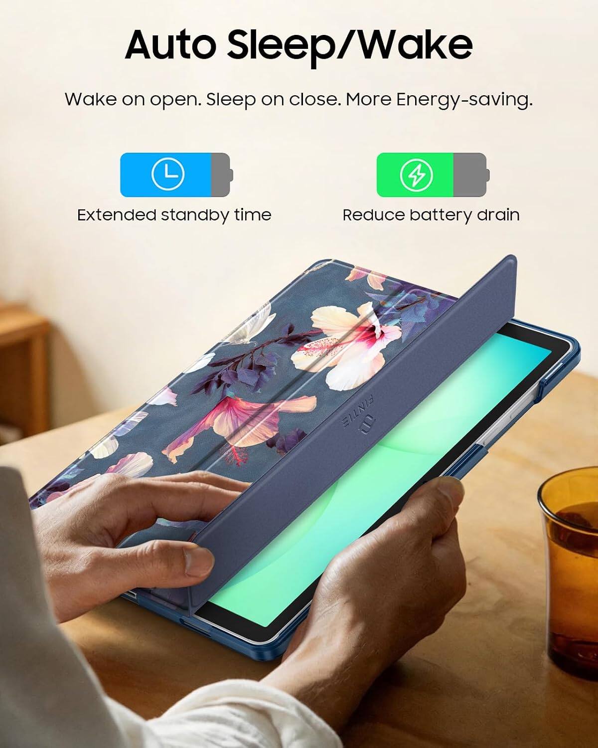 Auto Sleep/Wake  
Wake on open. Sleep on close. More Energy-saving.  
Extended standby time  
Reduce battery drain