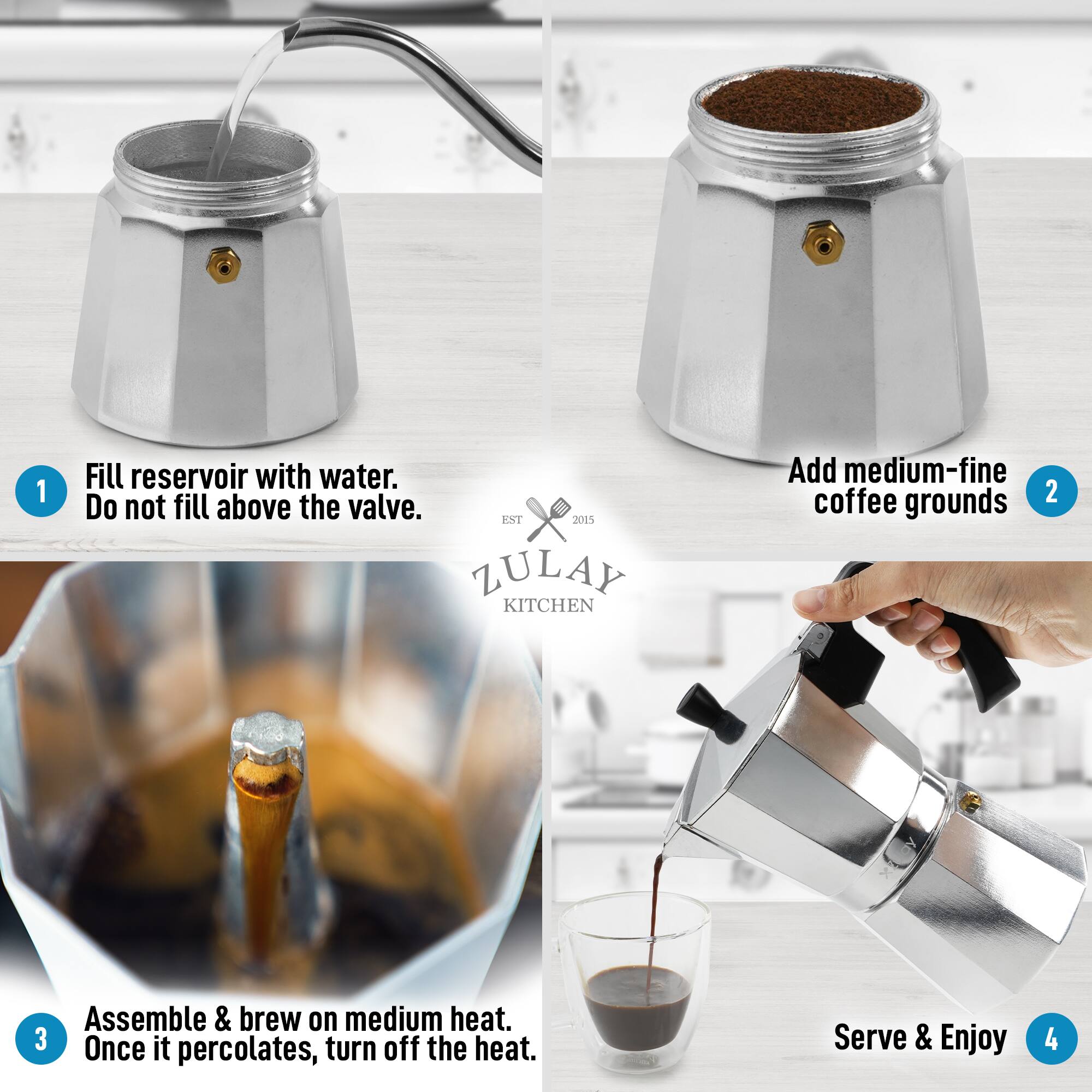 1. Fill reservoir with water. Do not fill above the valve.
2. Add medium-fine coffee grounds.
3. Assemble & brew on medium heat. Once it percolates, turn off the heat.
4. Serve & Enjoy
