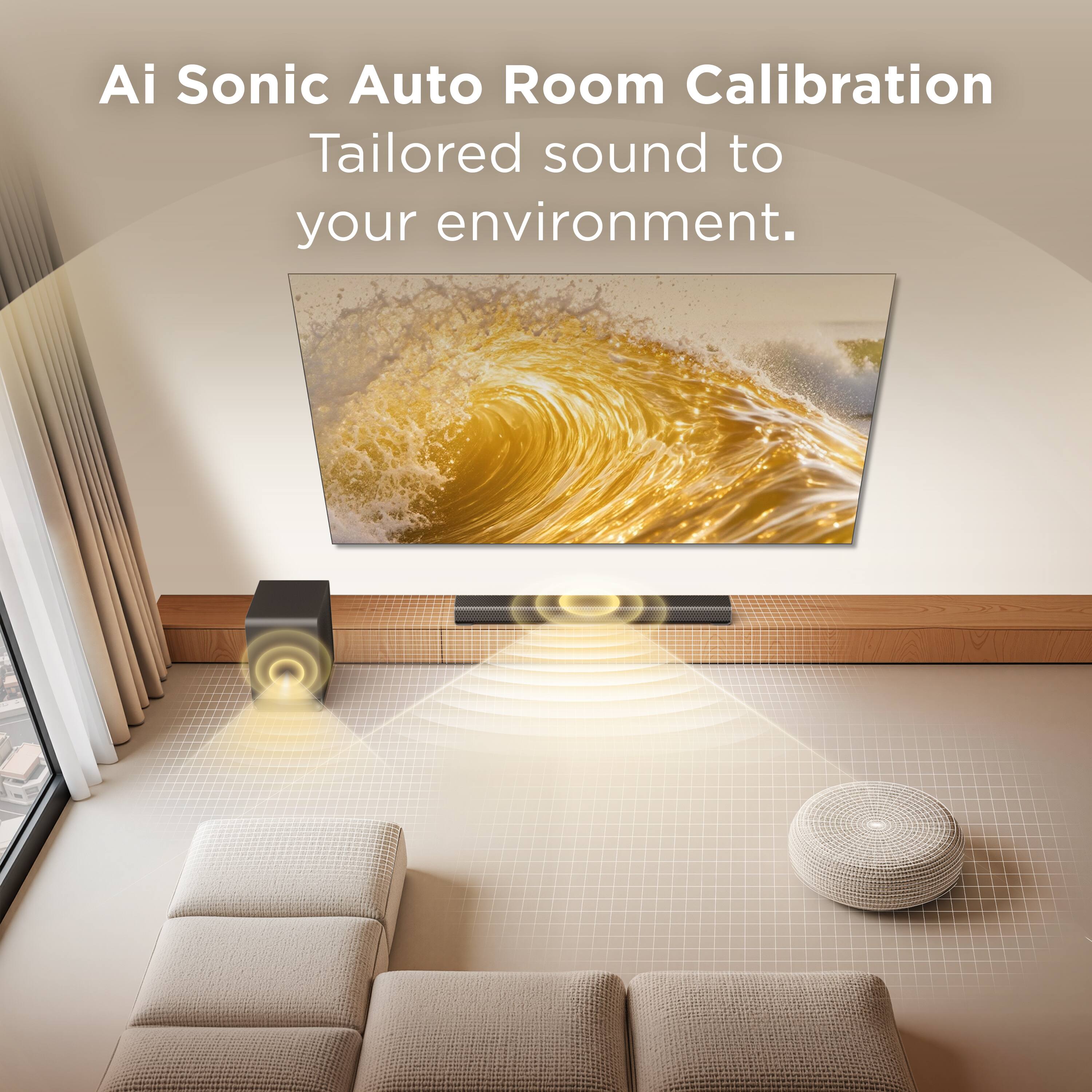 Ai Sonic Auto Room Calibration  
Tailored sound to your environment.