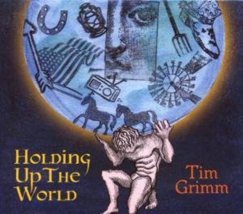 Holding Up The World  
Tim Grimm
