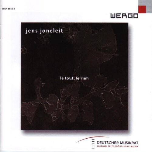 WER 6566 2

jens joneleit

le tout, le rien

DEUTSCHER MUSIKRAT EDITION ZEITGENÖSSISCHE MUSIK