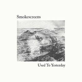 Smokescreens - Used To Yesterday - VINYL LP