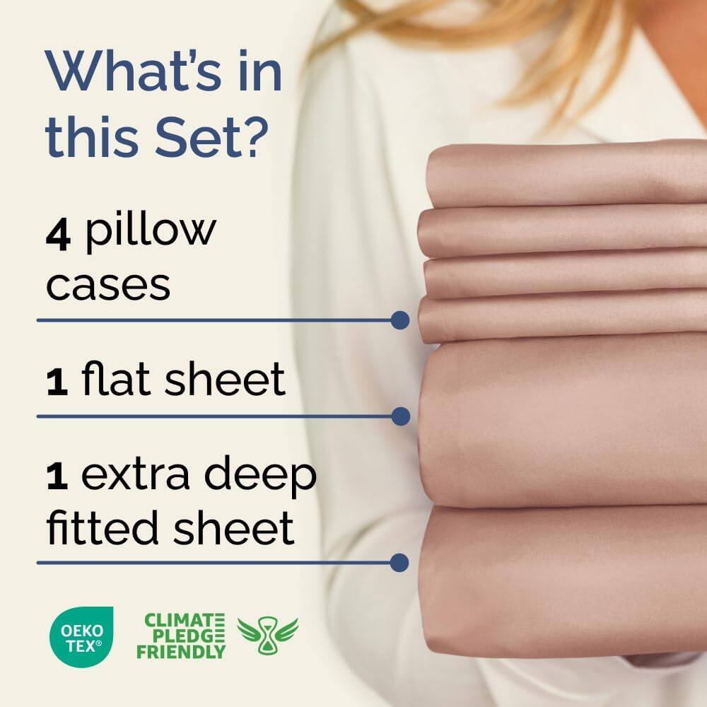 What's in this Set?  
4 pillow cases  
1 flat sheet  
1 extra deep fitted sheet  

CLIMATE PLEDGE FRIENDLY  
OEKO TEX