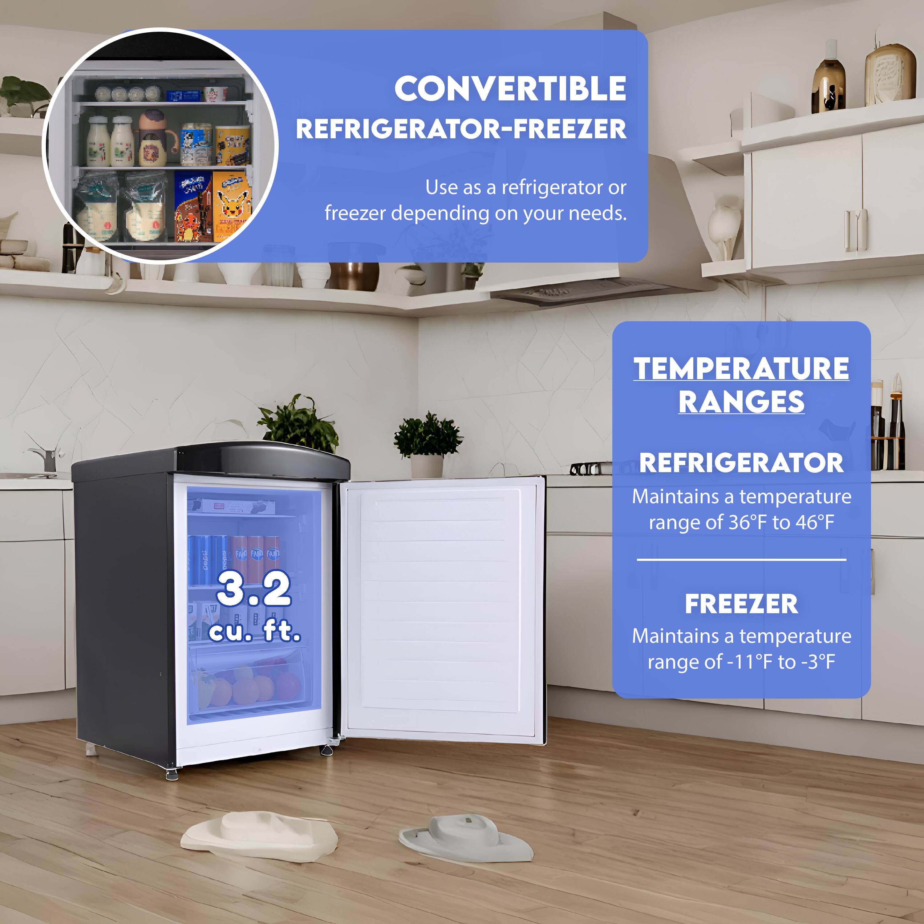 CONVERTIBLE REFRIGERATOR-FREEZER  
Use as a refrigerator or freezer depending on your needs.

TEMPERATURE RANGES  
REFRIGERATOR  
Maintains a temperature range of 36°F to 46°F  

FREEZER  
Maintains a temperature range of -11°F to -3°F  

3.2 cu. ft.
