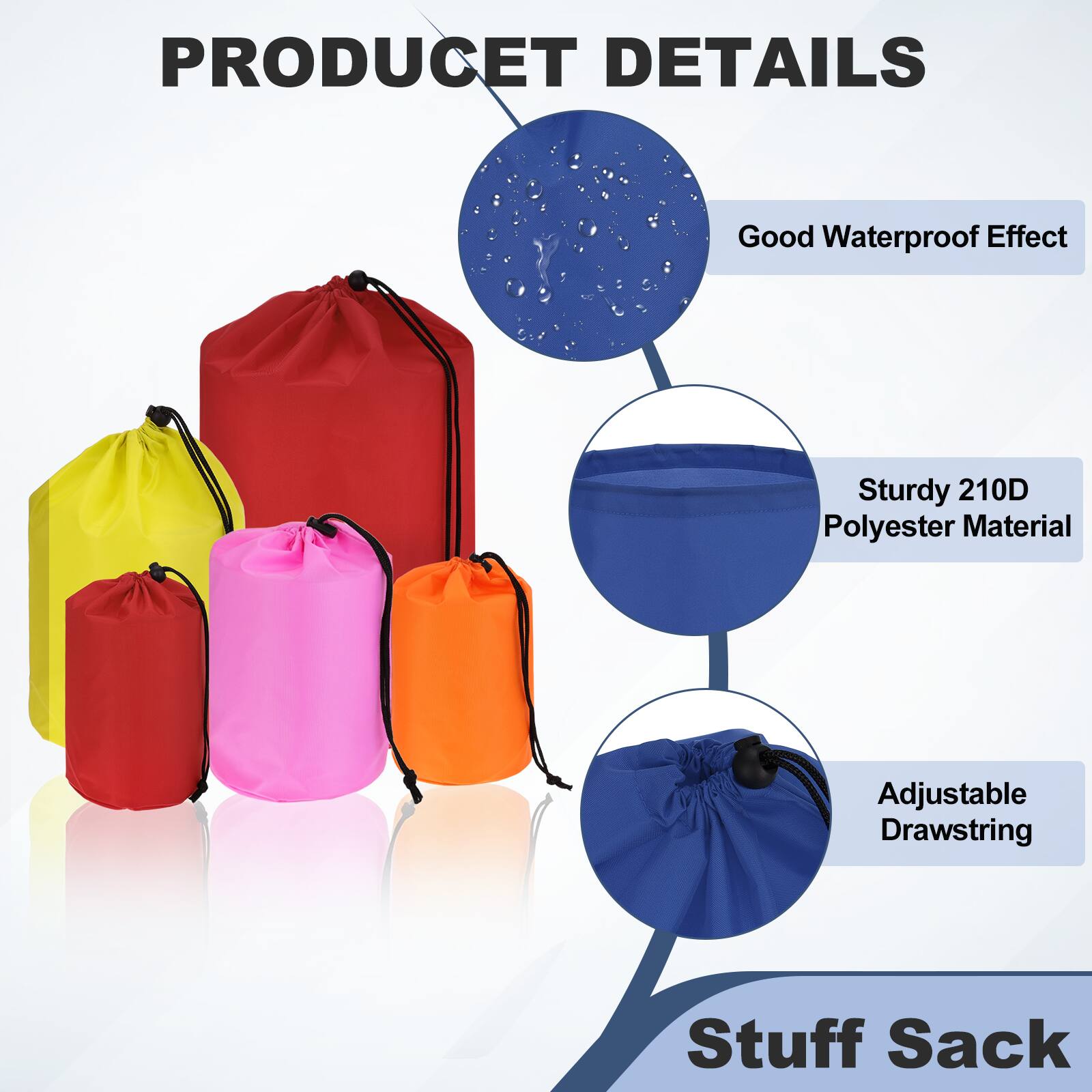 PRODUCT DETAILS  
- Good Waterproof Effect  
- Sturdy 210D Polyester Material  
- Adjustable Drawstring  
- Stuff Sack