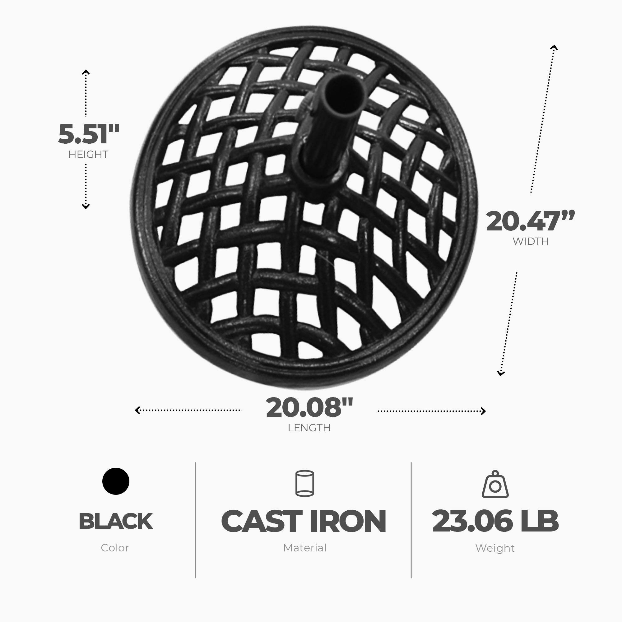 5.51" HEIGHT  
20.47" WIDTH  
20.08" LENGTH  
BLACK Color  
CAST IRON Material  
23.06 LB Weight
