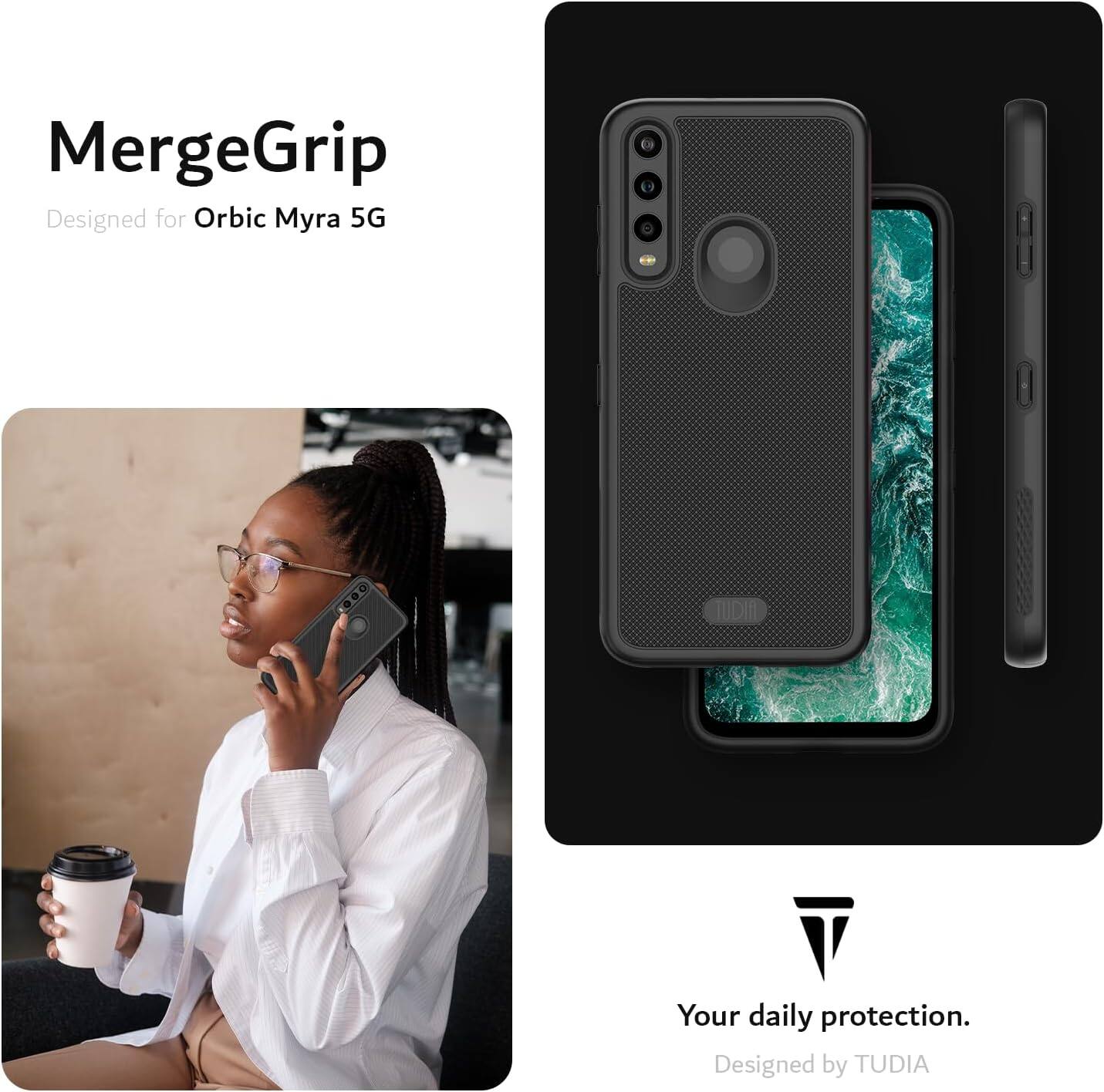 MergeGrip  
Designed for Orbic Myra 5G  

Your daily protection.  
Designed by TUDIA