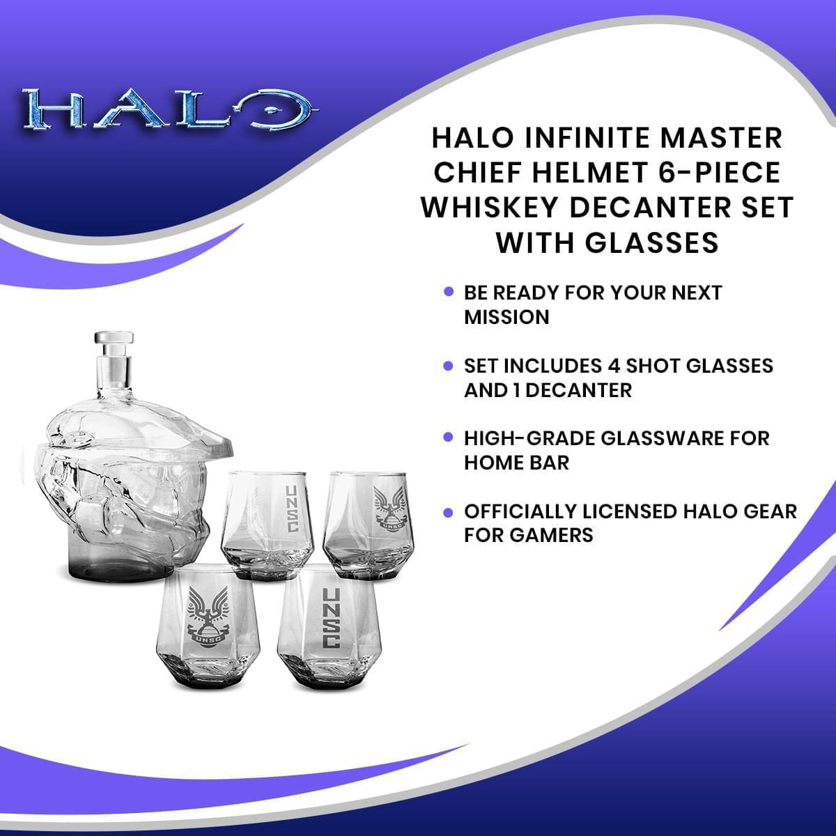 HALO INFINITE MASTER CHIEF HELMET 6-PIECE WHISKEY DECANTER SET WITH GLASSES

- BE READY FOR YOUR NEXT MISSION
- SET INCLUDES 4 SHOT GLASSES AND 1 DECANTER
- HIGH-GRADE GLASSWARE FOR HOME BAR
- OFFICIALLY LICENSED HALO GEAR FOR GAMERS
