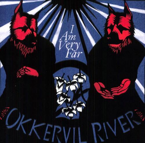 I Am Very Far  
OKKERVIL RIVER