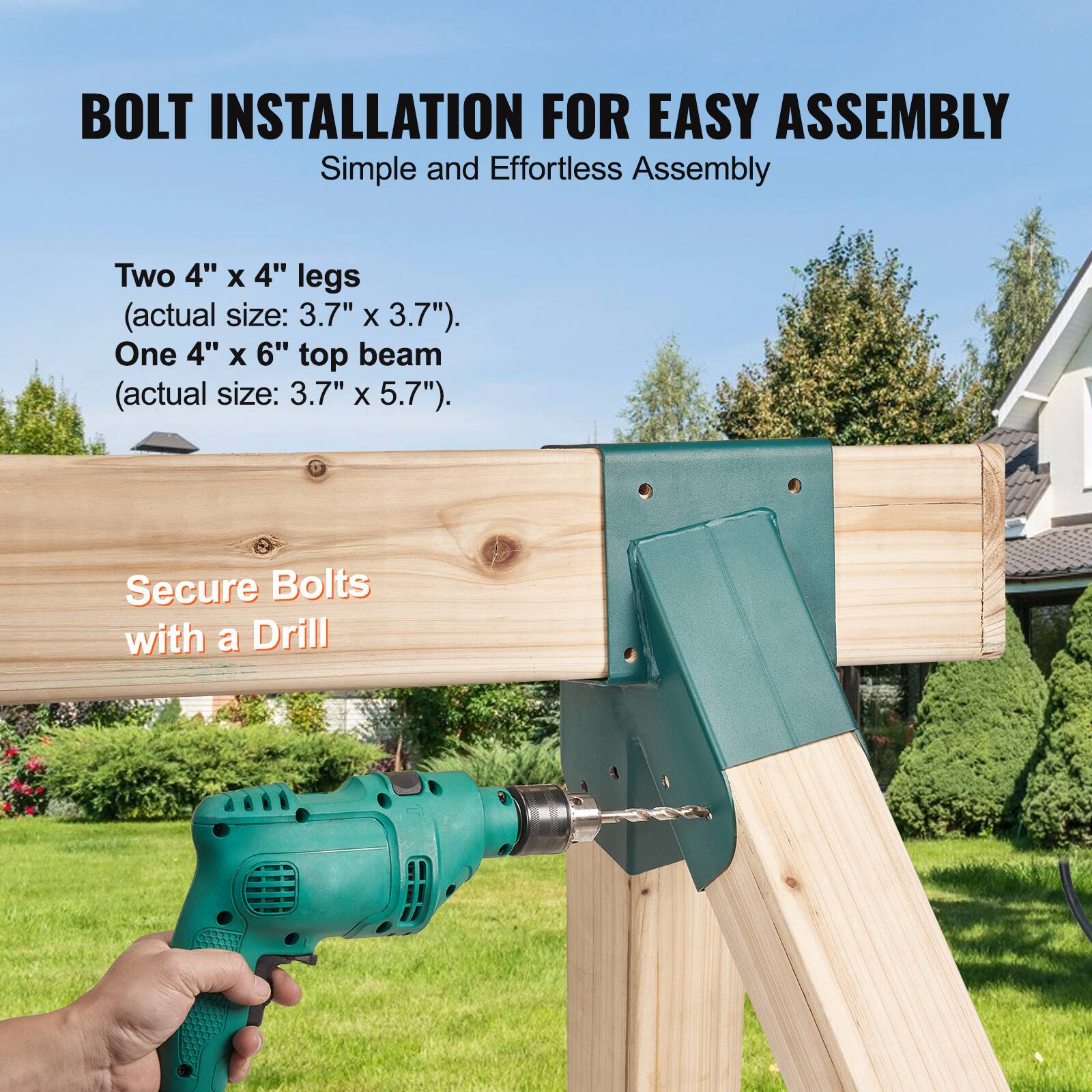 BOLT INSTALLATION FOR EASY ASSEMBLY  
Simple and Effortless Assembly  

Two 4" x 4" legs (actual size: 3.7" x 3.7").  
One 4" x 6" top beam (actual size: 3.7" x 5.7").  

Secure Bolts with a Drill