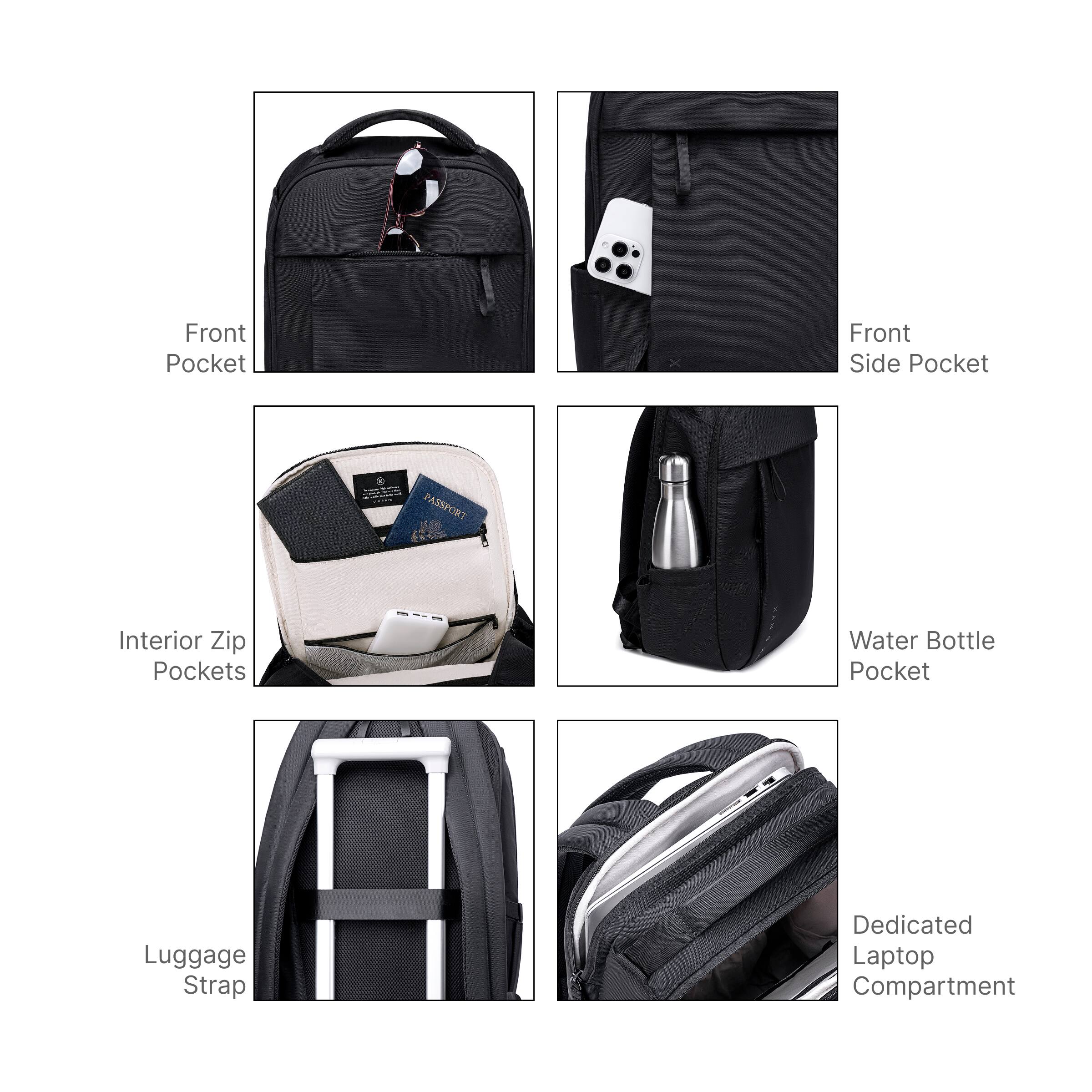 - Front Pocket
- Front Side Pocket
- Interior Zip Pockets
- Water Bottle Pocket
- Luggage Strap
- Dedicated Laptop Compartment