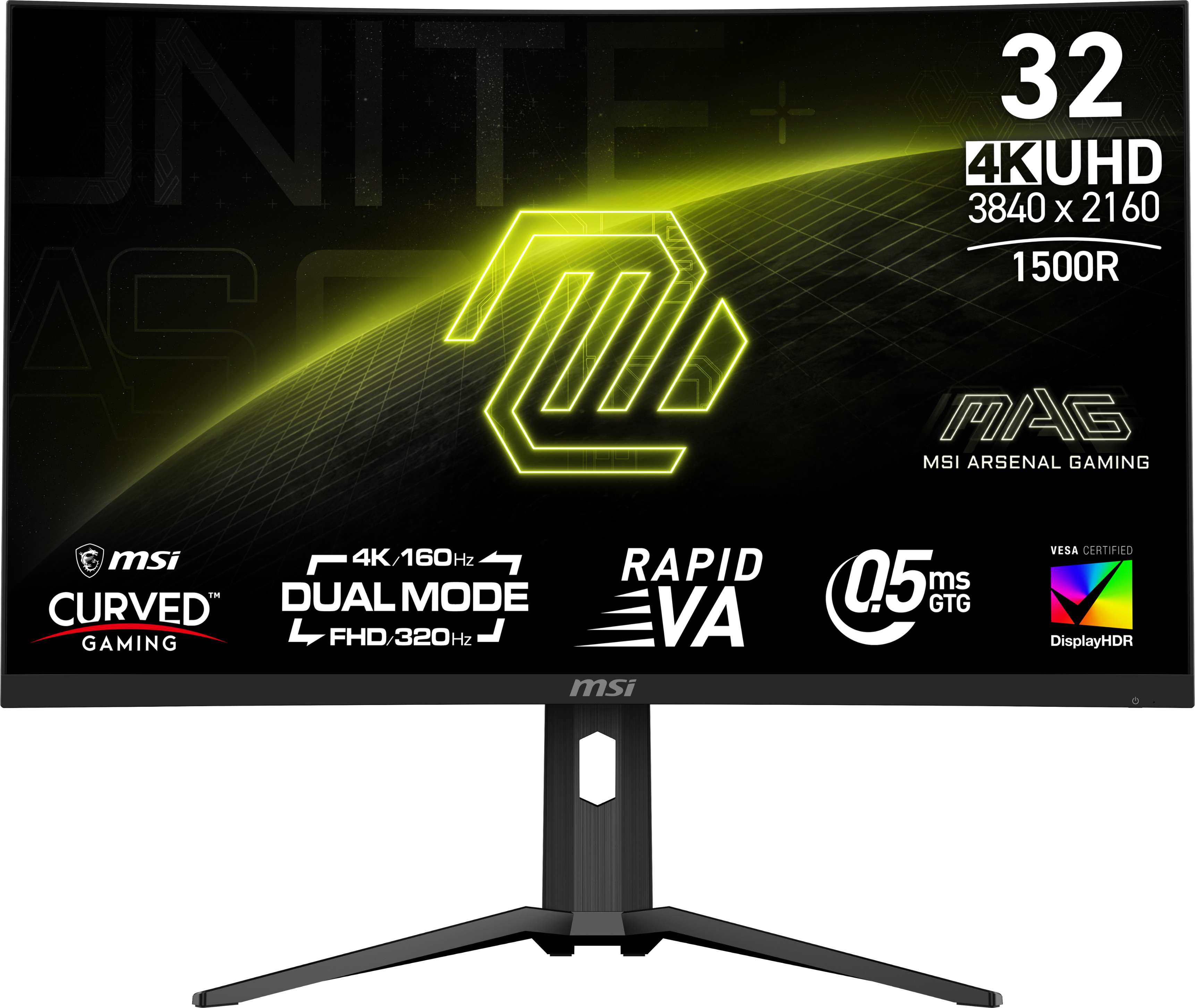 UNITE 32 4K UHD 3840 x 2160 1500R MSI MAG ARSENAL GAMING VESA CERTIFIED 4K/160Hz RAPID 0.5 ms GTG DUAL MODE CURVED FHD/320Hz VA DisplayHDR