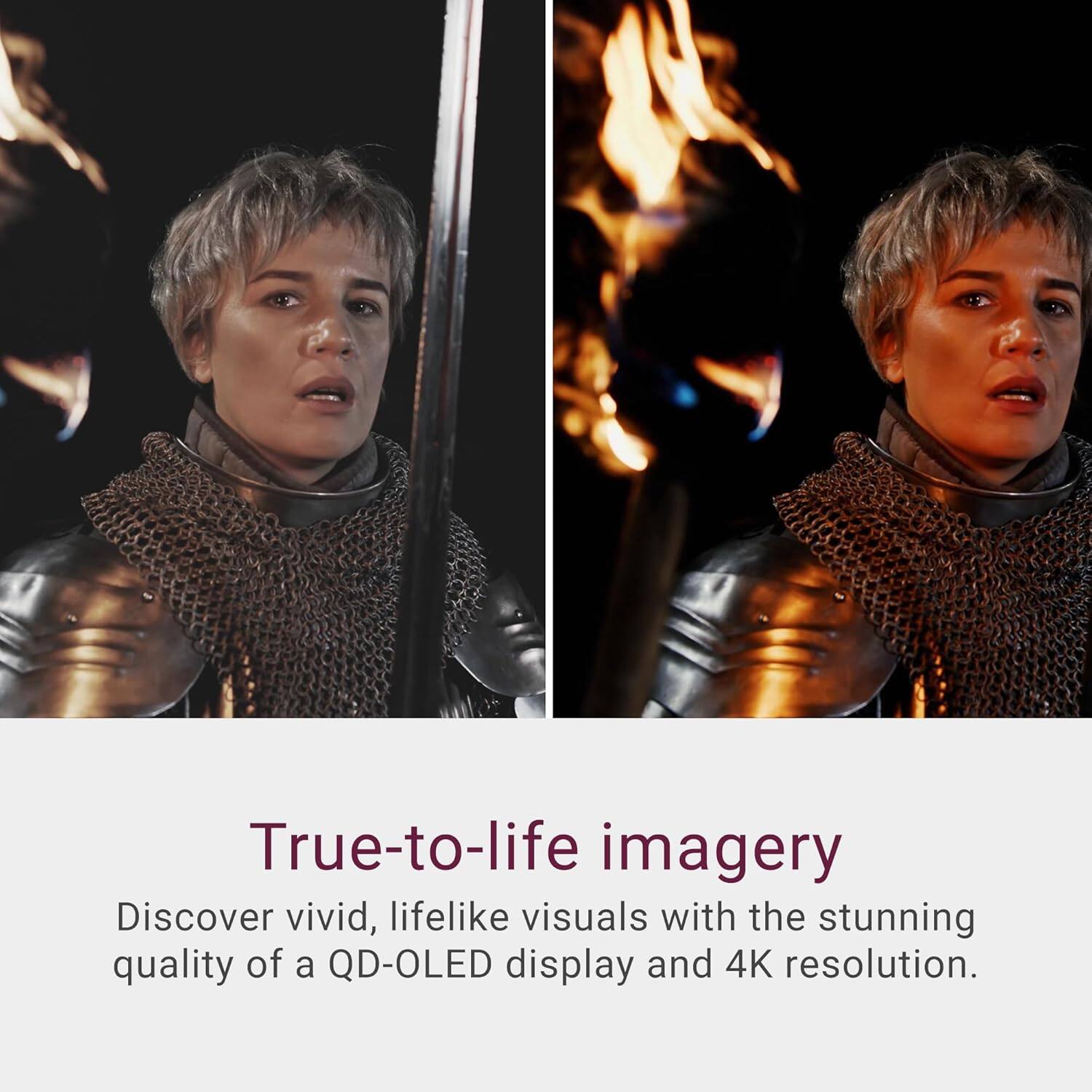 True-to-life imagery  
Discover vivid, lifelike visuals with the stunning quality of a QD-OLED display and 4K resolution.