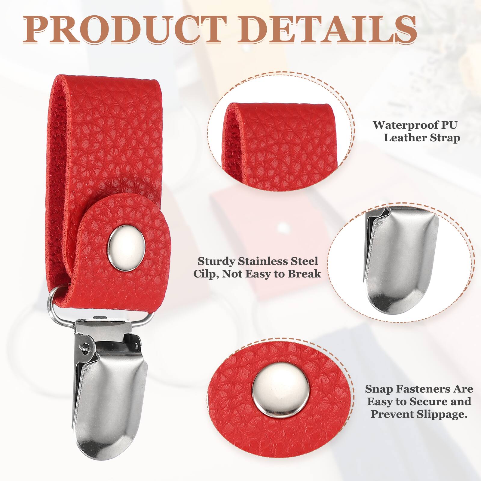 PRODUCT DETAILS

- Waterproof PU Leather Strap
- Sturdy Stainless Steel Clip, Not Easy to Break
- Snap Fasteners Are Easy to Secure and Prevent Slippage