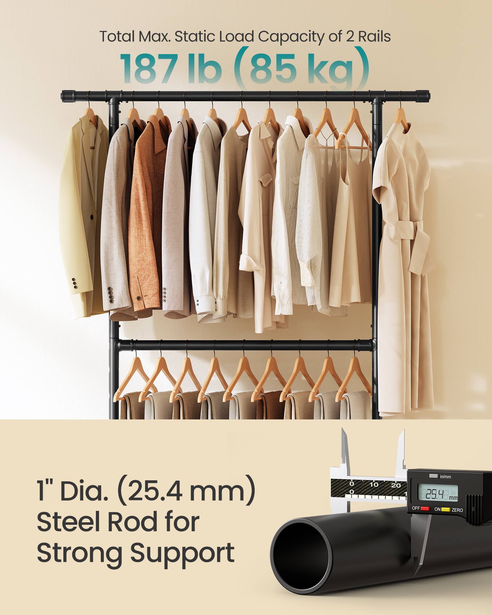 Total Max. Static Load Capacity of 2 Rails: 187 lb (85 kg)

1" Dia. (25.4 mm) Steel Rod for Strong Support