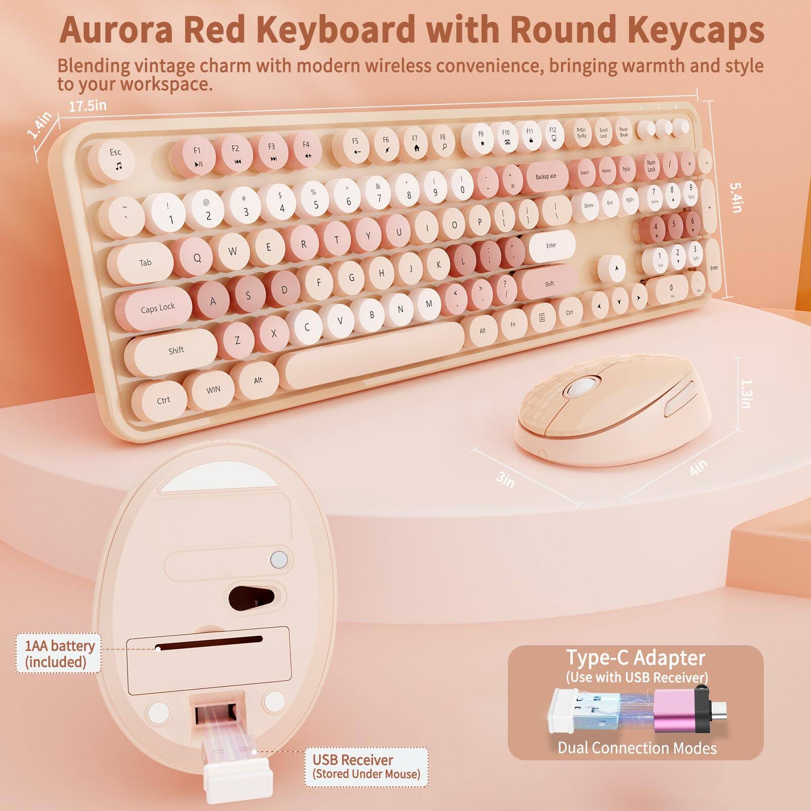 Aurora Red Keyboard with Round Keycaps  
Blending vintage charm with modern wireless convenience, bringing warmth and style to your workspace.  

17.5in x 5.4in x 1.4in  

1AA battery (included)  
USB Receiver (Stored Under Mouse)  
Type-C Adapter (Use with USB Receiver)  
Dual Connection Modes