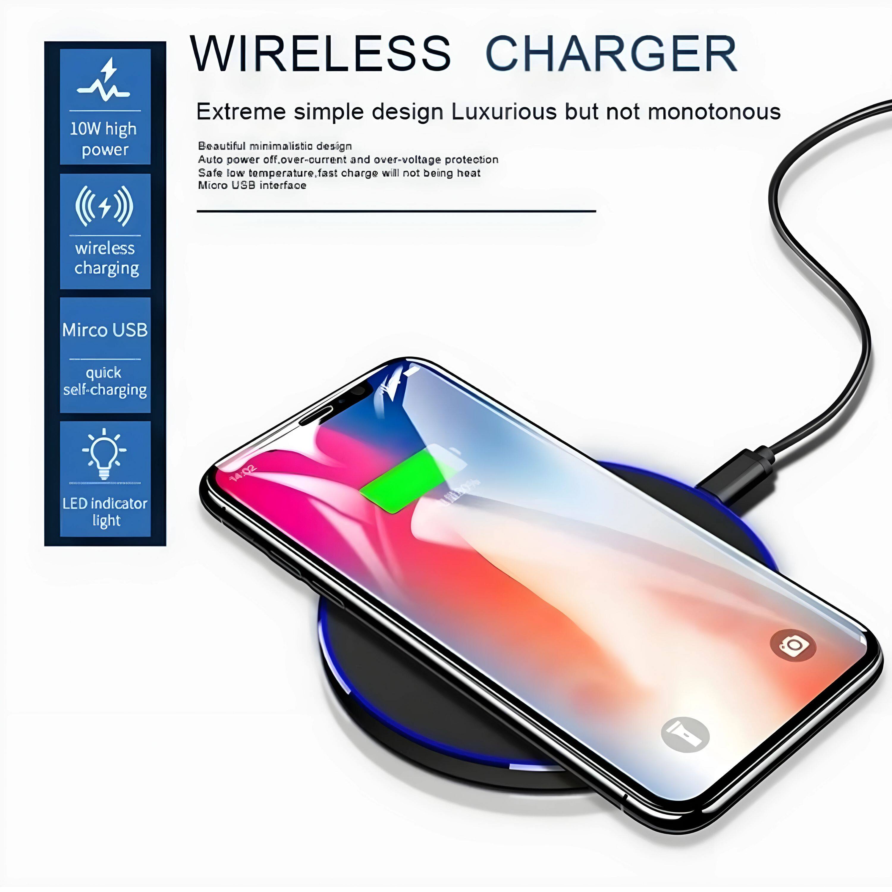 **WIRELESS CHARGER**

**Extreme simple design**  
Luxurious but not monotonous

- 10W high power
- Beautiful minimalistic design
- Auto power off, over-current and over-voltage protection
- Safe low temperature, fast charge will not being heat
- Micro USB interface wireless charging
- Mirco USB quick self-charging
- LED indicator light

**Features:**
- 10W high power
- Wireless charging
- Mirco USB quick self-charging
- LED indicator light