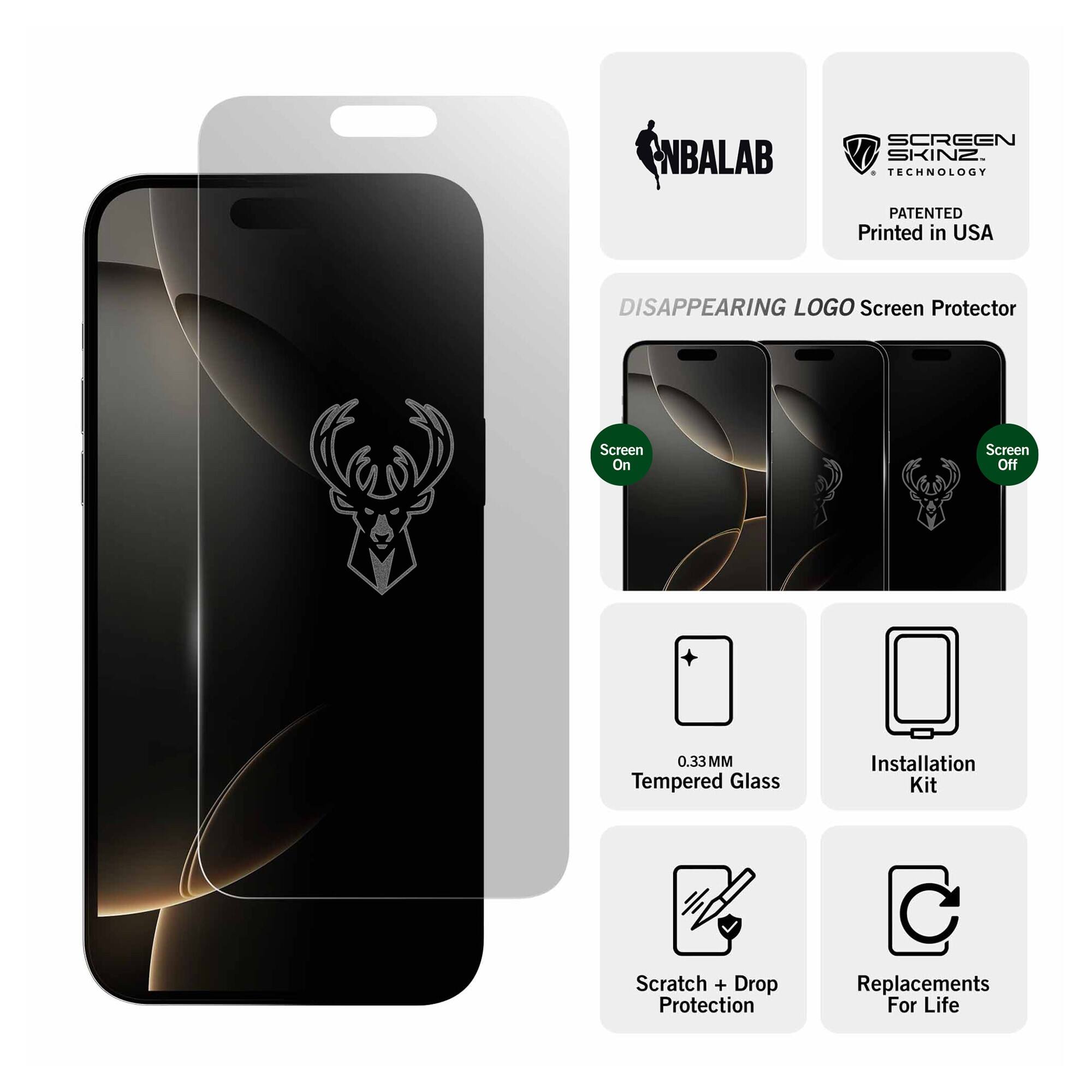 NBALAB SCREEN SKINZ  
TECHNOLOGY PATENTED  
Printed in USA  

DISAPPEARING LOGO Screen Protector  
Screen On  
Screen Off  

0.33 MM Tempered Glass  
Installation Kit  
Scratch + Drop Protection  
Replacements For Life