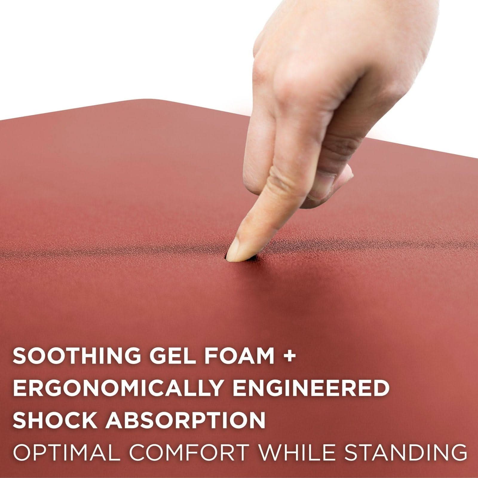 SOOTHING GEL FOAM + ERGONOMICALLY ENGINEERED SHOCK ABSORPTION OPTIMAL COMFORT WHILE STANDING