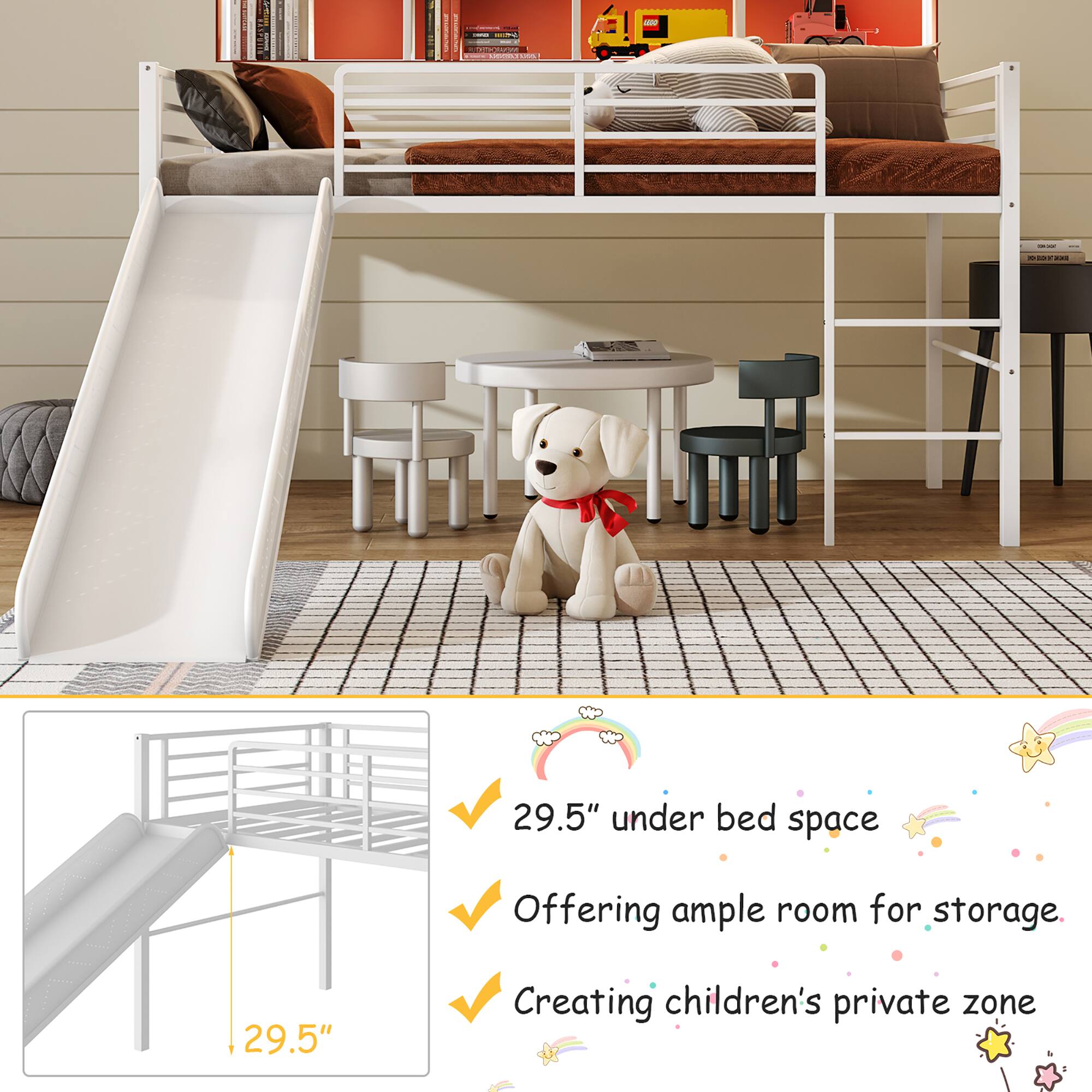 1. 29.5" under bed space  
   - Offering ample room for storage.  
   - Creating children's private zone  

2. 29.5" under bed space  
   - Offering ample room for storage.  
   - Creating children's private zone