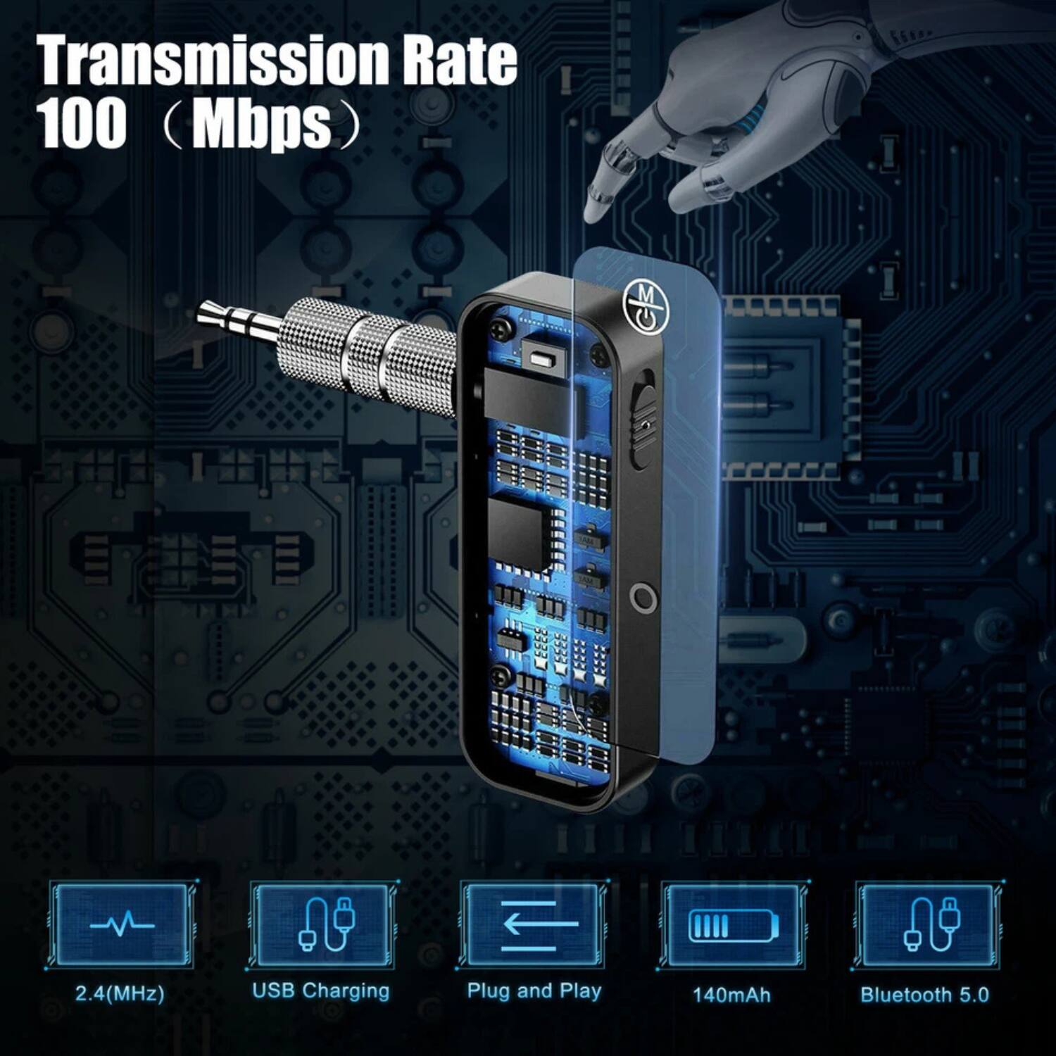Transmission Rate 100 (Mbps)  
2.4(MHz)  
USB Charging  
Plug and Play  
140mAh  
Bluetooth 5.0
