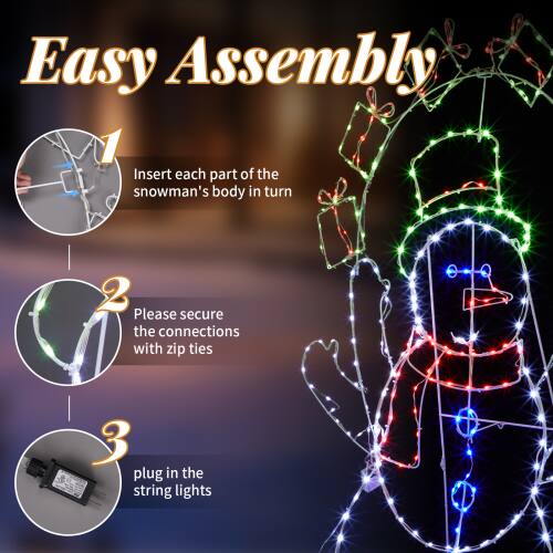 Easy Assembly

1. Insert each part of the snowman's body in turn.
2. Please secure the connections with zip ties.
3. Plug in the string lights.