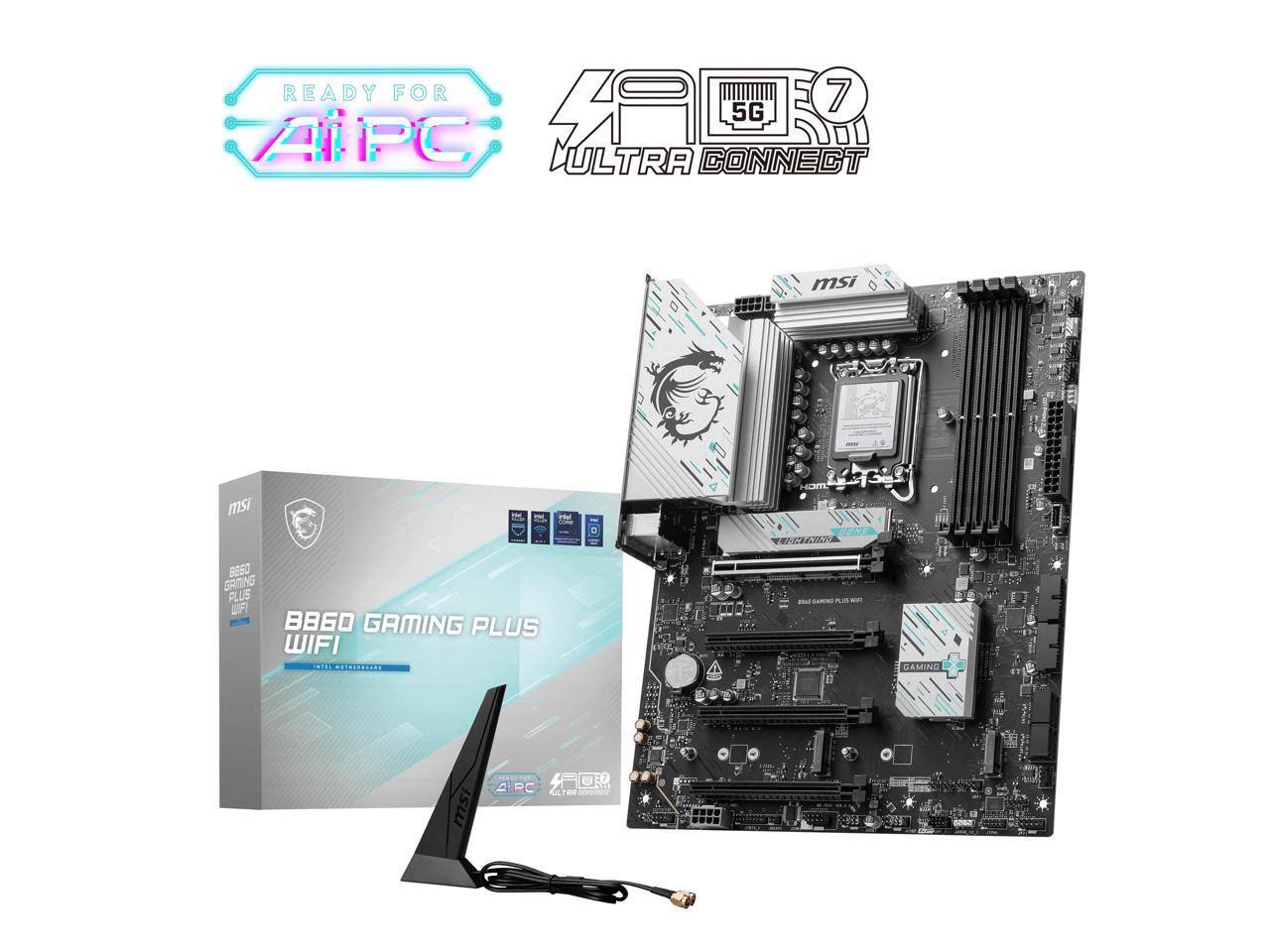 READY FOR AI PC  
4G 5G ULTRA CONNECT  

msi  
B860 GAMING PLUS WIFI  
INTER MOTHERBOARD  

msi  
B860 GAMING PLUS WIFI