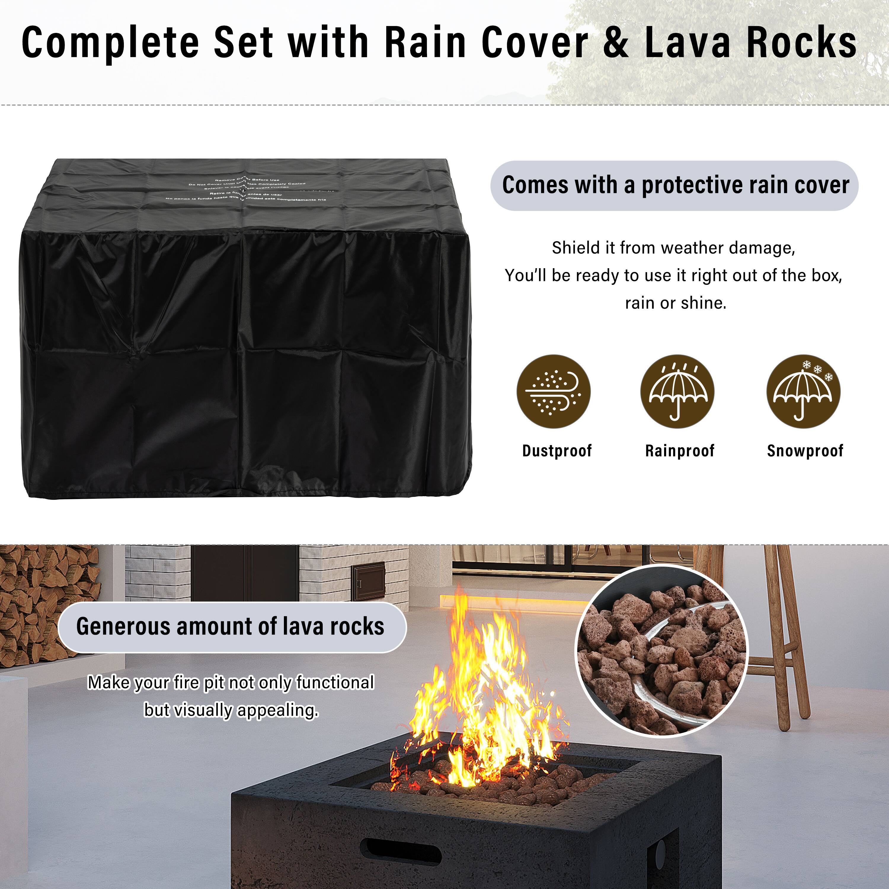 Complete Set with Rain Cover & Lava Rocks

Comes with a protective rain cover
Shield it from weather damage, You'll be ready to use it right out of the box, rain or shine.

Dustproof Rainproof Snowproof

Generous amount of lava rocks
Make your fire pit not only functional but visually appealing.