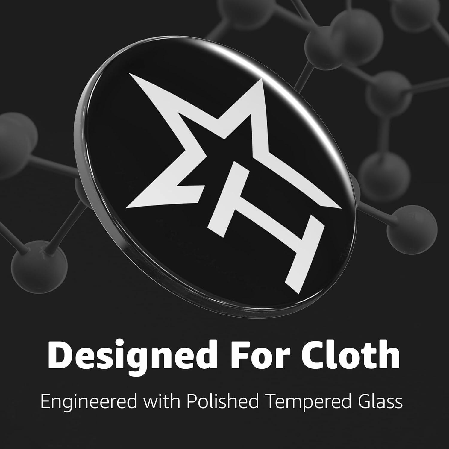 Designed For Cloth  
Engineered with Polished Tempered Glass