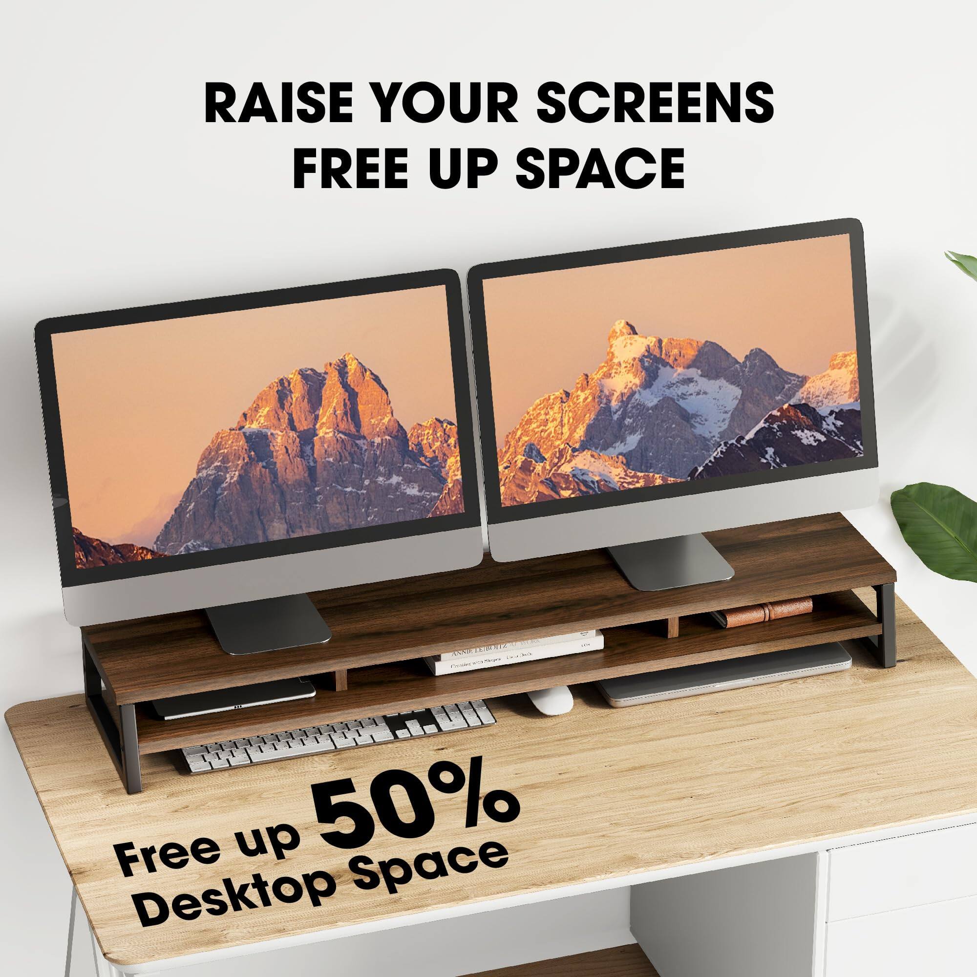 RAISE YOUR SCREENS  
FREE UP SPACE  

Free up 50% Desktop Space