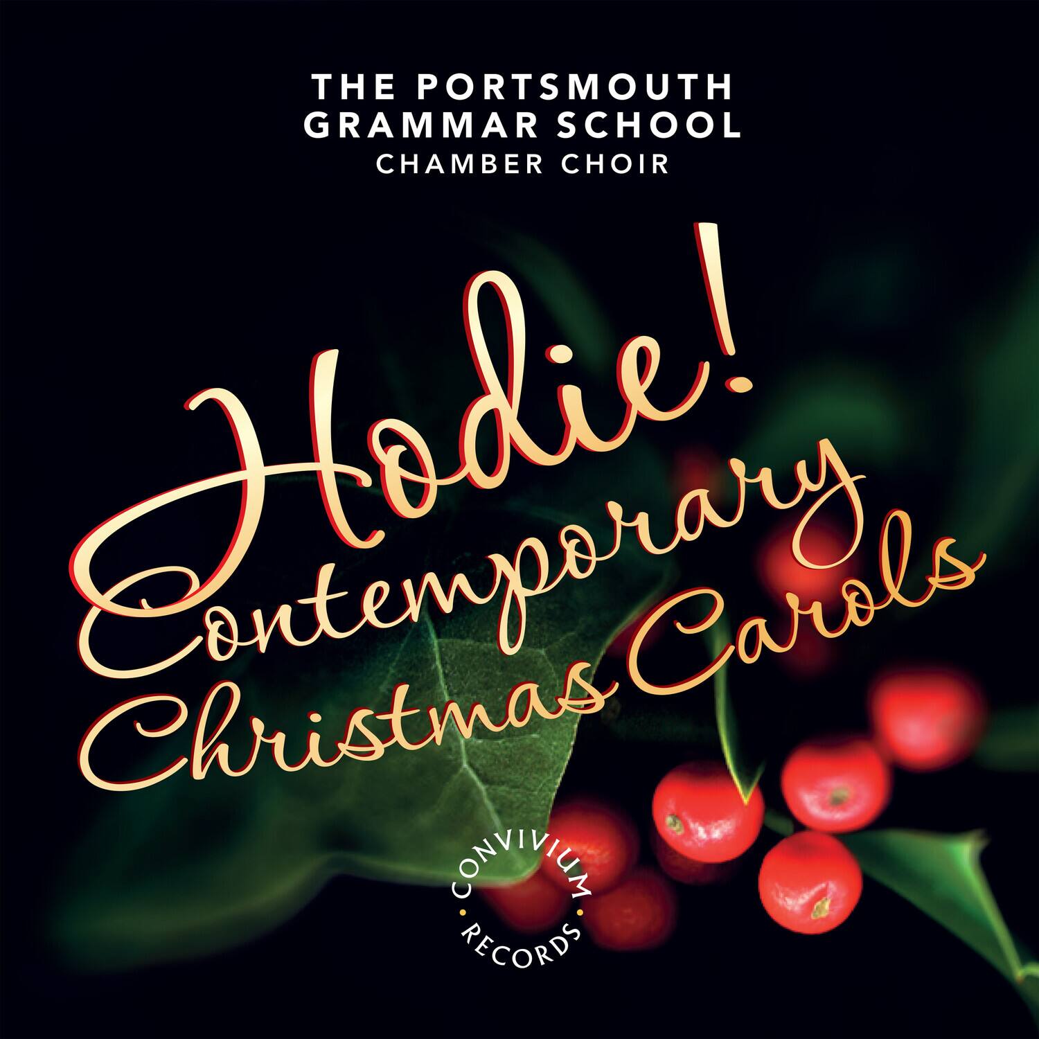 THE PORTSMOUTH GRAMMAR SCHOOL  
CHAMBER CHOIR  

Hodie!  
Contemporary Christmas Carols  

CONVIVIUM RECORDS