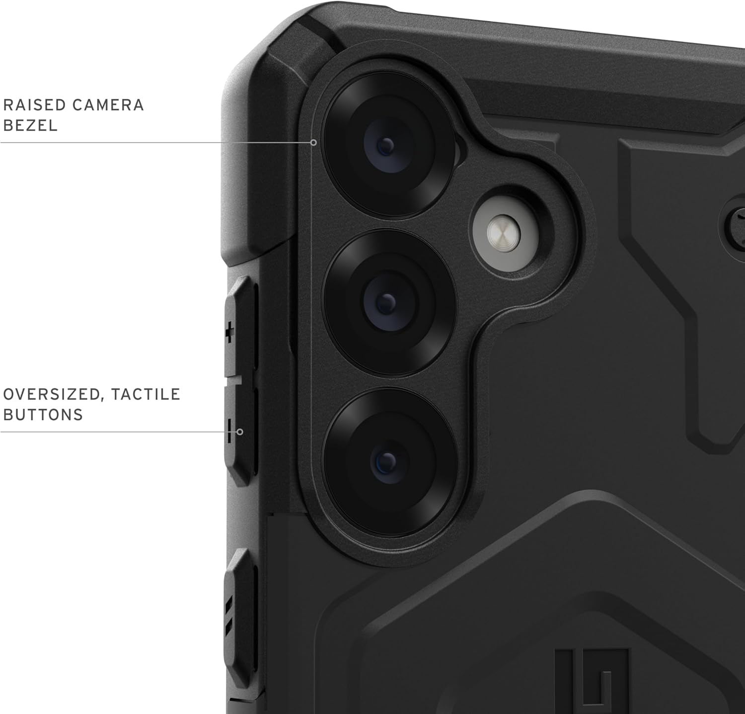 RAISED CAMERA BEZEL  
OVERSIZED, TACTILE BUTTONS