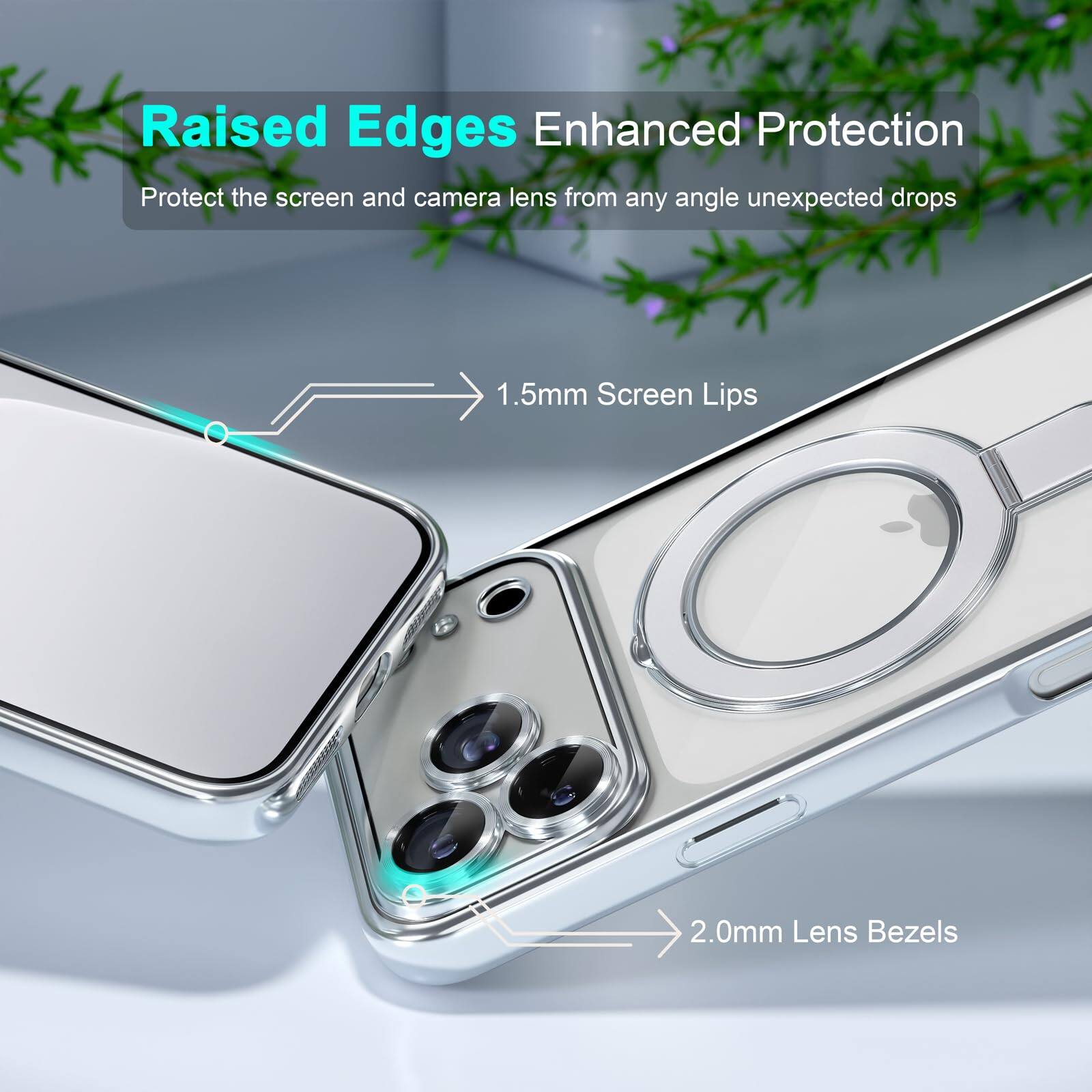 Raised Edges Enhanced Protection  
Protect the screen and camera lens from any angle unexpected drops  
1.5mm Screen Lips  
2.0mm Lens Bezels