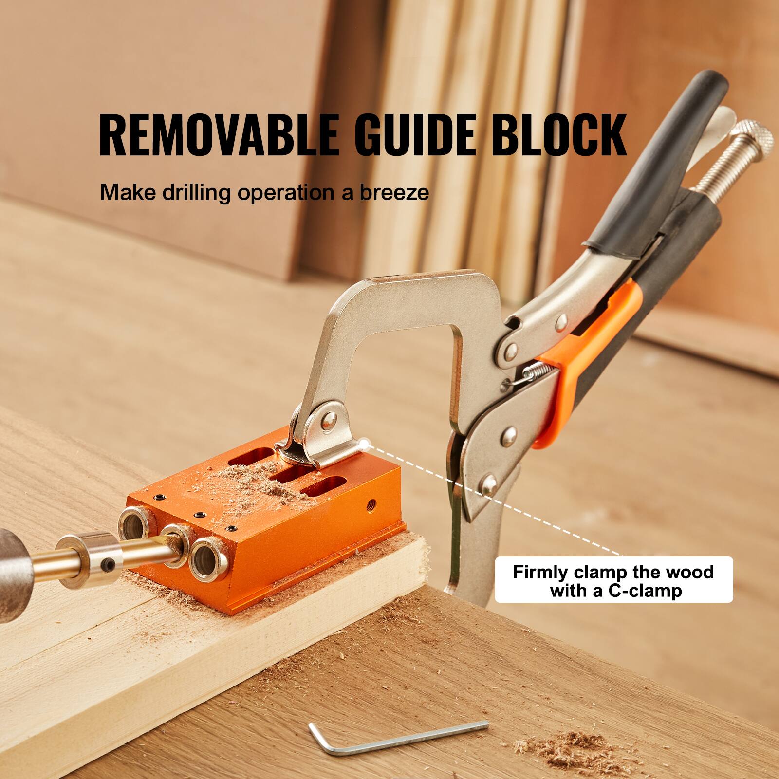 REMOVABLE GUIDE BLOCK  
Make drilling operation a breeze  

Firmly clamp the wood with a C-clamp