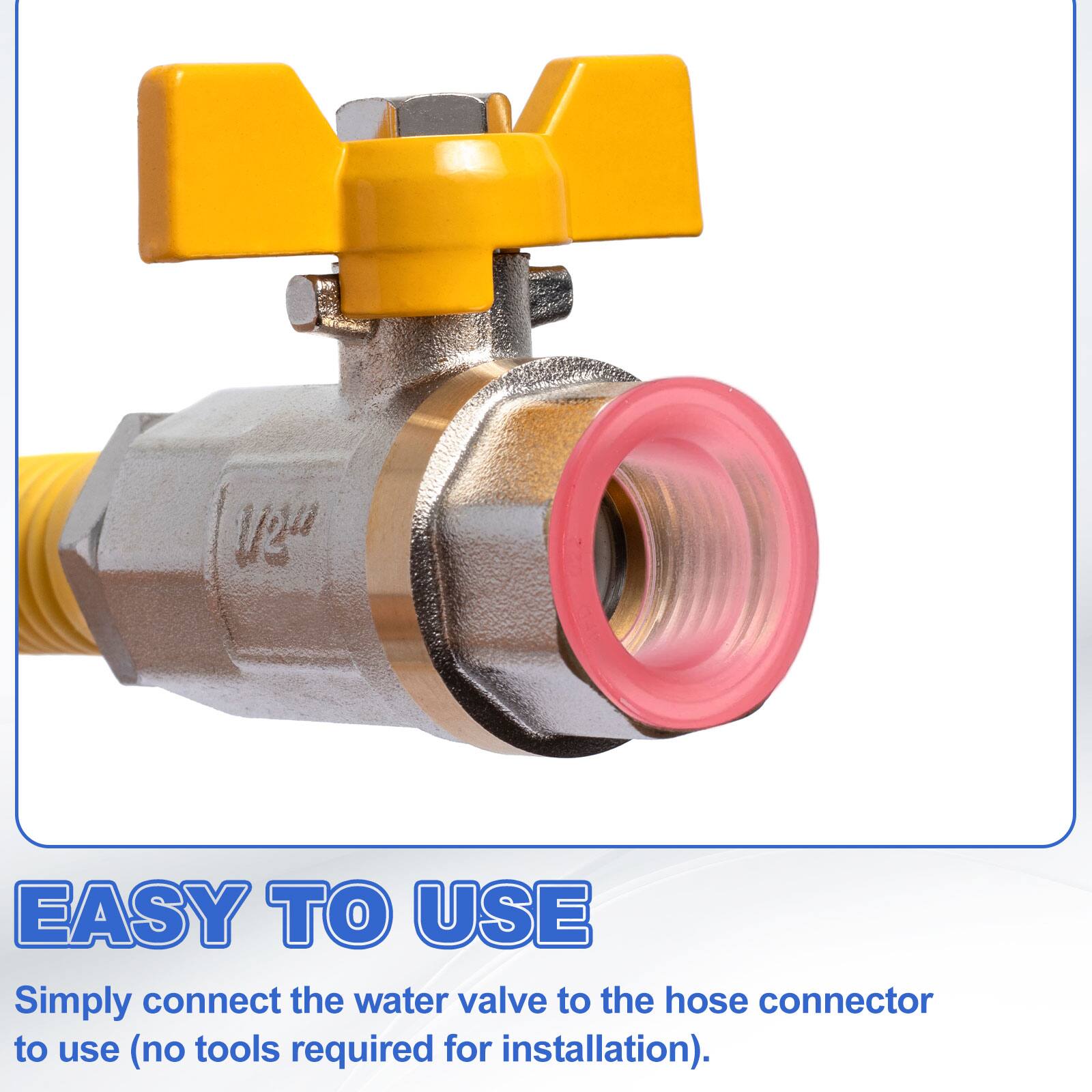 EASY TO USE

Simply connect the water valve to the hose connector to use (no tools required for installation).