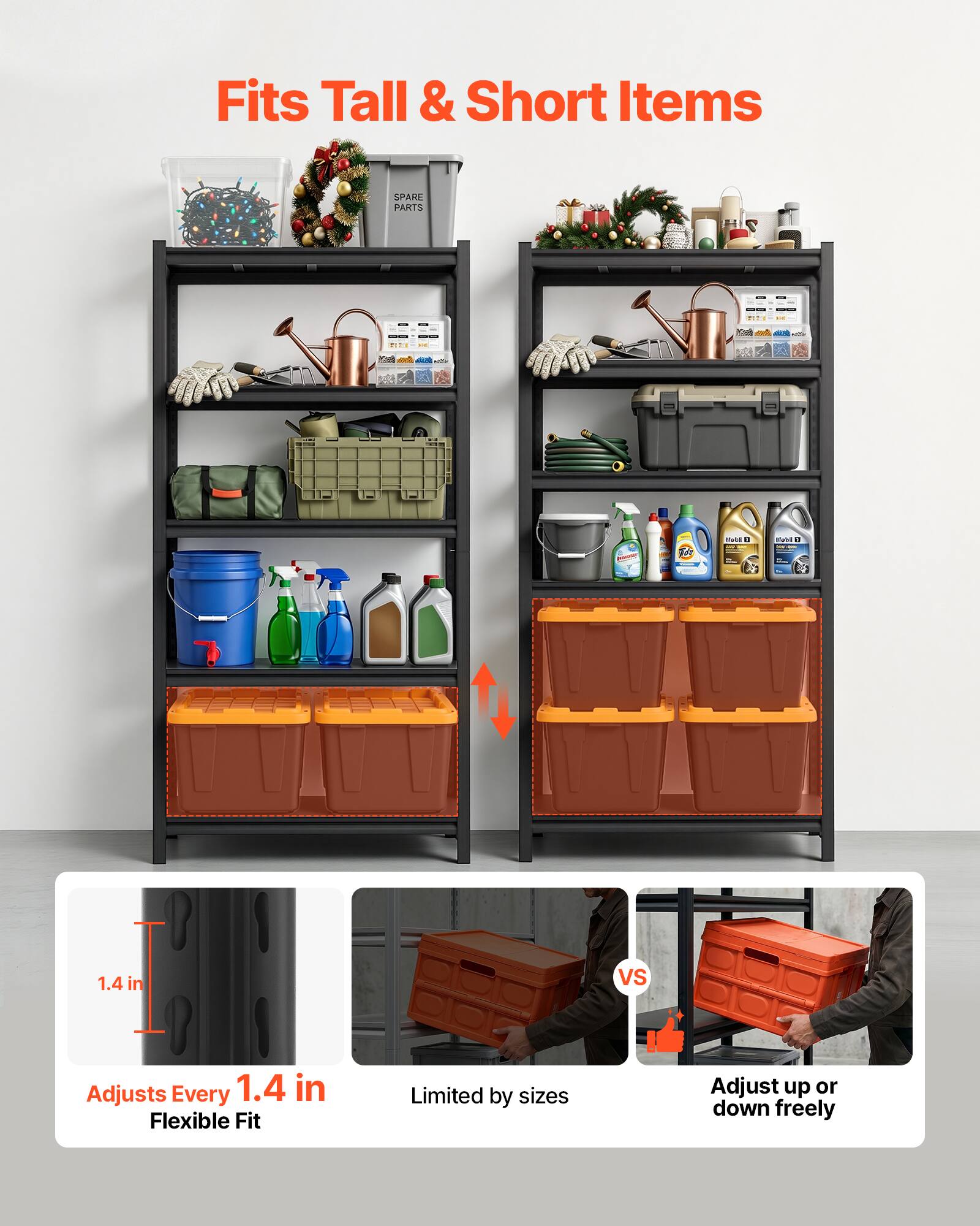 Fits Tall & Short Items

SPARE PARTS

1.4 in

Adjusts Every 1.4 in

Flexible Fit

Limited by sizes

Adjust up or down freely
