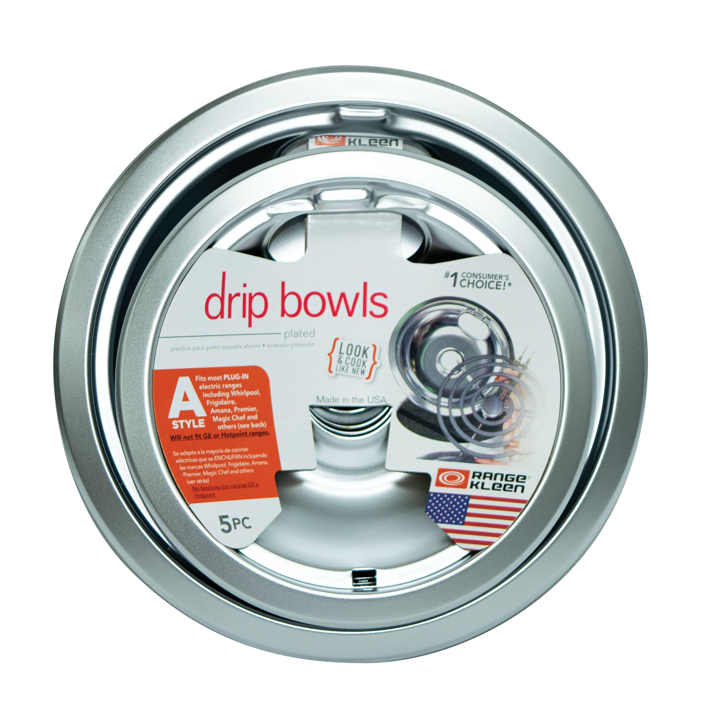drip bowls  
plated  
plastic para gotero pasado • acero pladado  

#1 CONSUMER'S CHOICE!  

Fits most PLUG-IN electric ranges A including Whirlpool, Amana, Premier, Magic Chef and others (see back)  
Will not fit GE ranges.  

Made in the USA  

5PC  

RANGE KLeen  
LOOK & COOK LIKE NEW  

A  
STYLE  

RANGE KLeen  
LOOK & COOK LIKE NEW  

Made in the USA  

5PC