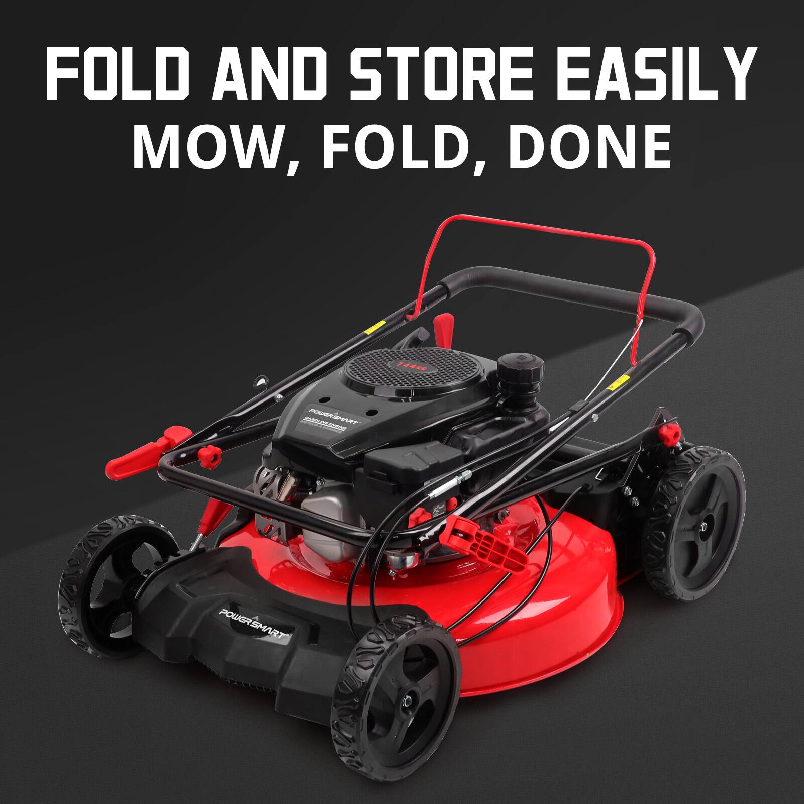 FOLD AND STORE EASILY  
MOW, FOLD, DONE