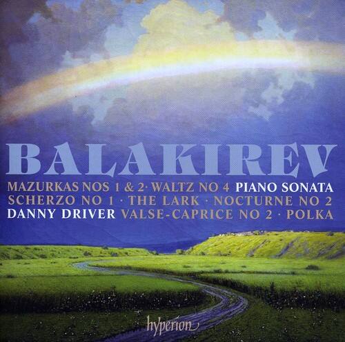BALAKIREV  
MAZURKAS NOS 1 & 2  
WALTZ NO 4  
PIANO SONATA  
SCHERZO NO 1  
THE LARK  
NOCTURNE NO 2  
DANNY DRIVER  
VALSE-CAPRICE NO 2  
POLKA  

hyperion
