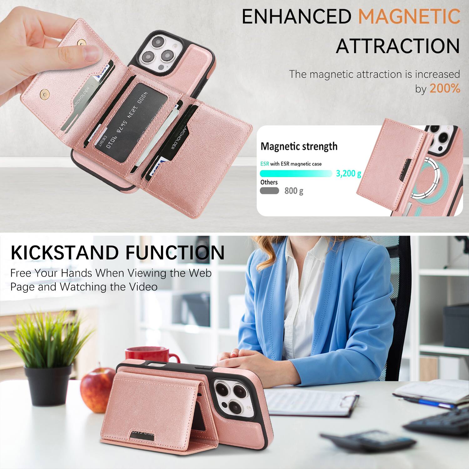ENHANCED MAGNETIC ATTRACTION

The magnetic attraction is increased by 200%

Magnetic strength
- ESR with ESR magnetic case: 3,200 g
- Others: 800 g

KICKSTAND FUNCTION

Free Your Hands When Viewing the Web Page and Watching the Video