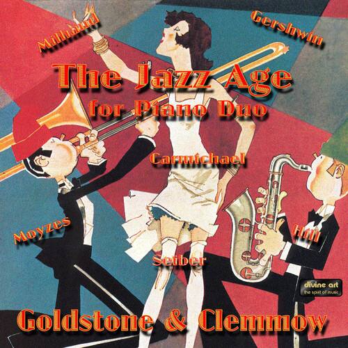 Milhaud  
Gershwin  
The Jazz Age  
for Piano Duo  
Carmichael  
Moyzes  
Seiber  
Hill  
Goldstone & Clemmow  
divine art  
the spirit of music