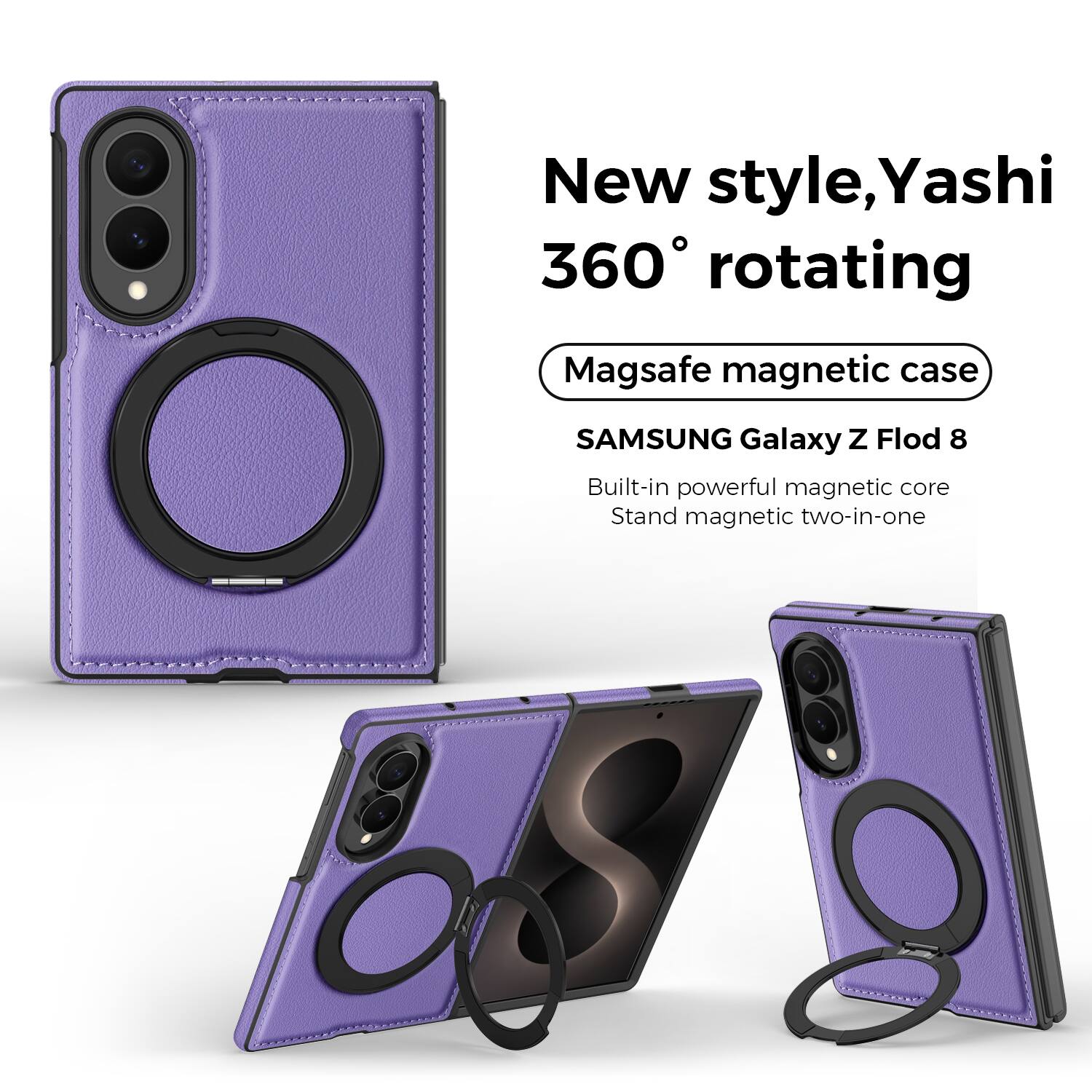 New style, Yashi 360° rotating  
Magsafe magnetic case  
SAMSUNG Galaxy Z Fold 8  
Built-in powerful magnetic core  
Stand magnetic two-in-one