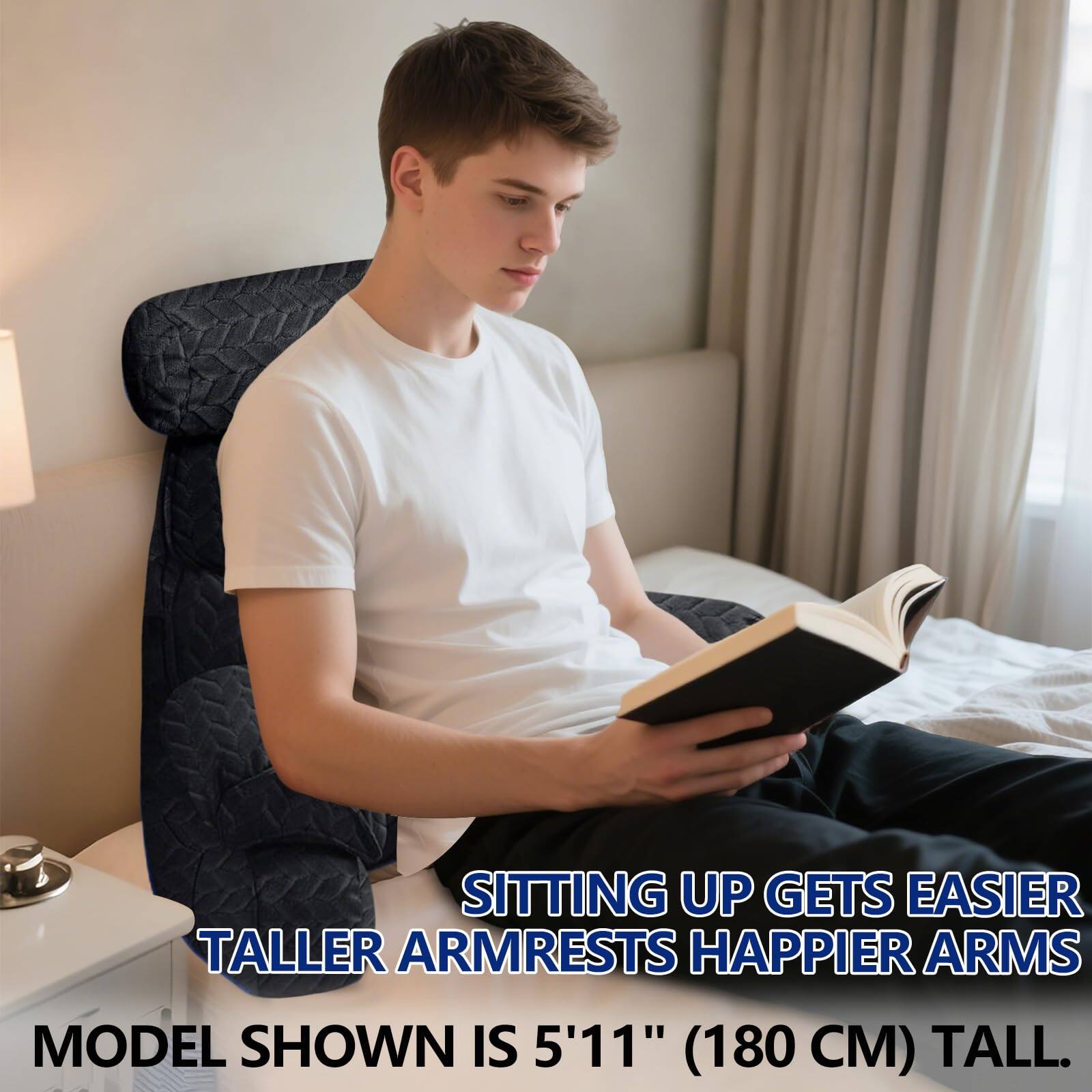 Sitting up gets easier with taller armrests, happier arms. Model shown is 5'11" (180 cm) tall.