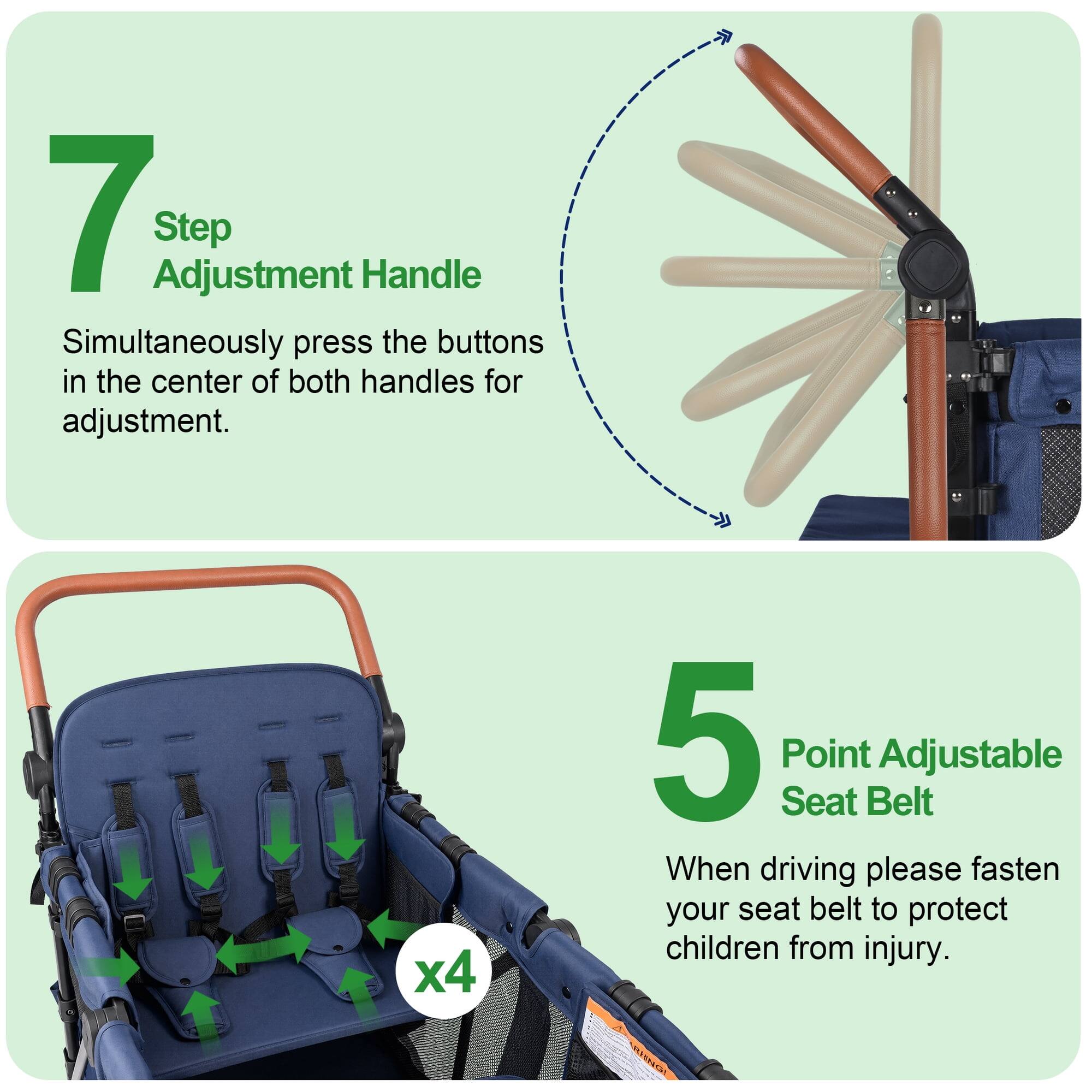 7 Step Adjustment Handle  
Simultaneously press the buttons in the center of both handles for adjustment.

5 Point Adjustable Seat Belt  
When driving please fasten your seat belt to protect children from injury.