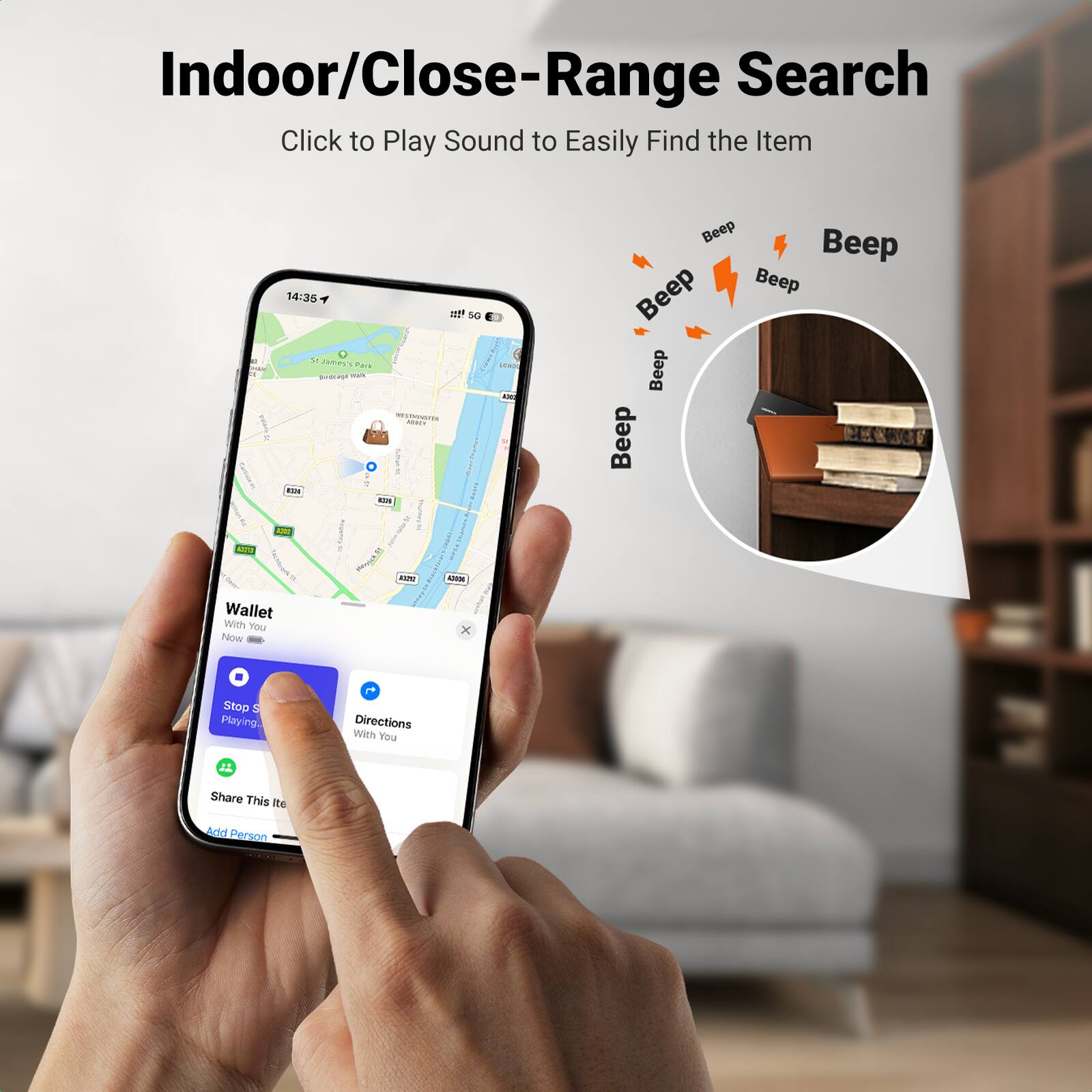 Indoor/Close-Range Search  
Click to Play Sound to Easily Find the Item  

14:35  

Wallet With You  
Now Beep Beep Beep Beep Beep Beep  

Stop Playing  
Directions With You  
Share This Item  
Add Person