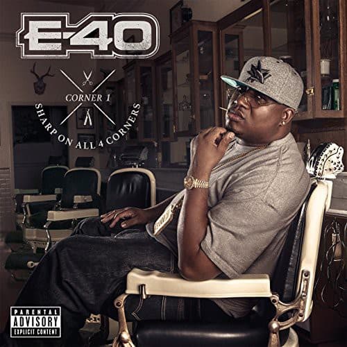 E40  
CORNER 1  
SHARP CORNERS ON ALL 4  
PARENTAL ADVISORY EXPLICIT CONTENT